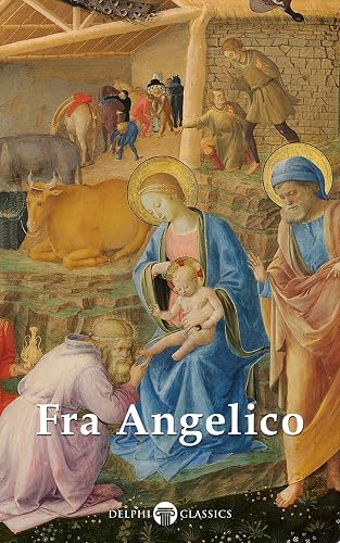 Delphi Complete Works of Fra Angelico (Illustrated) (English Edition)