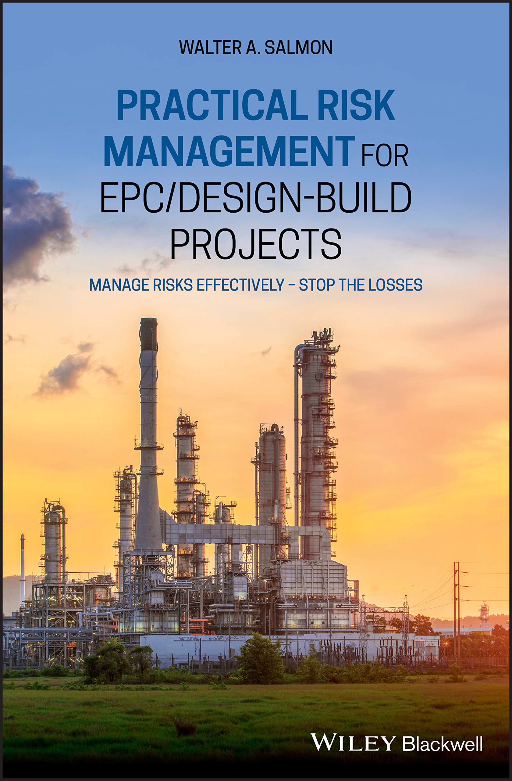 Practical Risk Management for EPC / Design–Build Projects: Manage Risks Effectively – Stop the Losses
