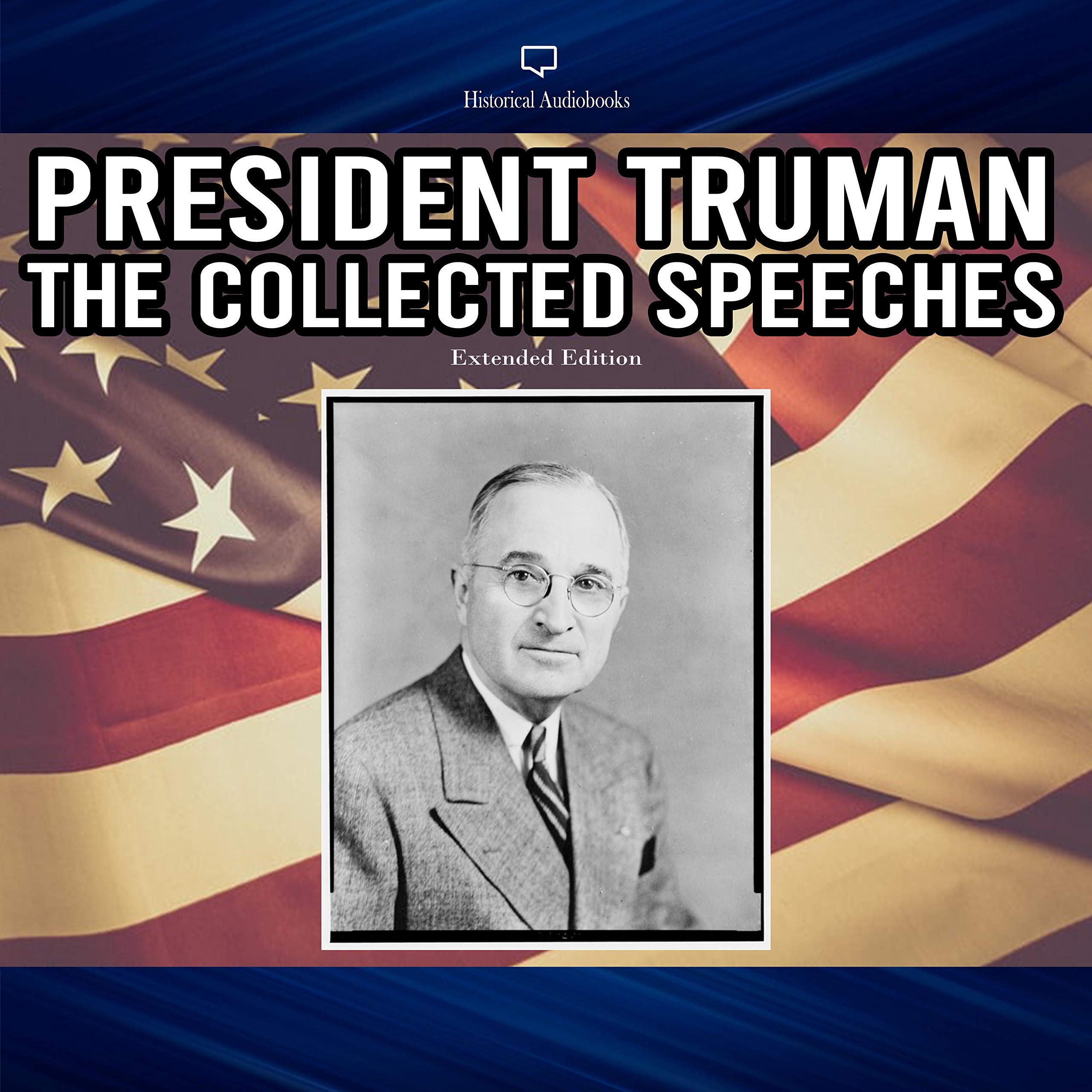 President Truman the Collected Speeches – Extended Edition