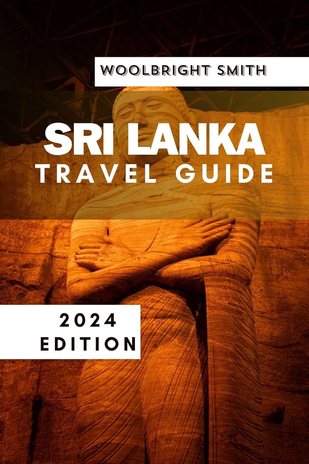 THE ESSENTIEL SRI LANKA TRAVEL GUIDE 2024 UPDATED “Sri Lanka Odyssey