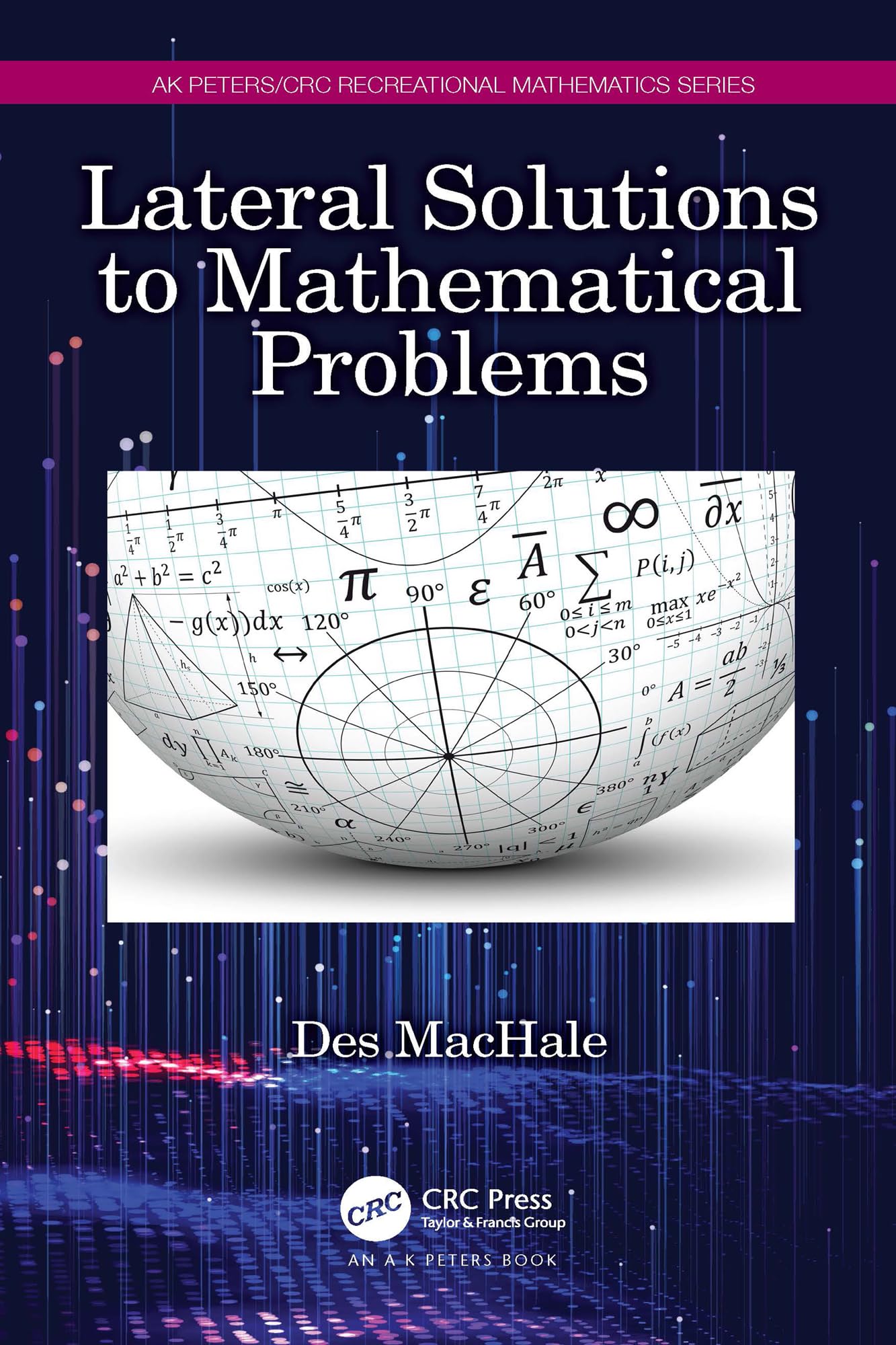 Lateral Solutions to Mathematical Problems (AK Peters/CRC Recreational Mathematics Series)