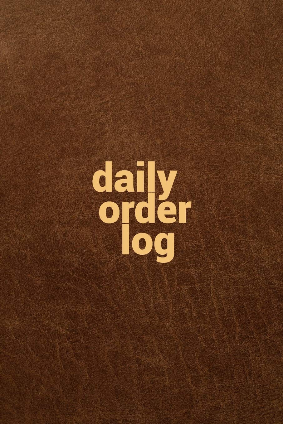 Order Log PrintDAILY ORDER LOG: Record Book | Daily or Monthly Sales Tracker | 6x9" | 120 Pages | Template | management logbook