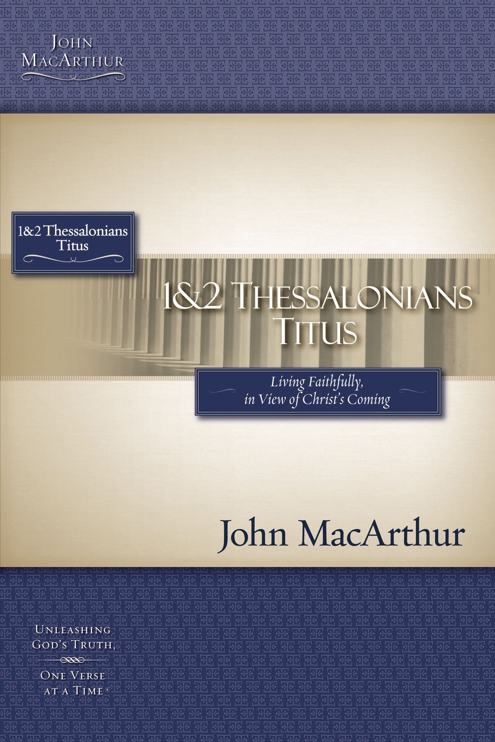 Macarthur Study Guide Series: 1 & 2 Thessalonians: Living Faithfully in View of Christ's Coming (MacArthur Bible Studies)