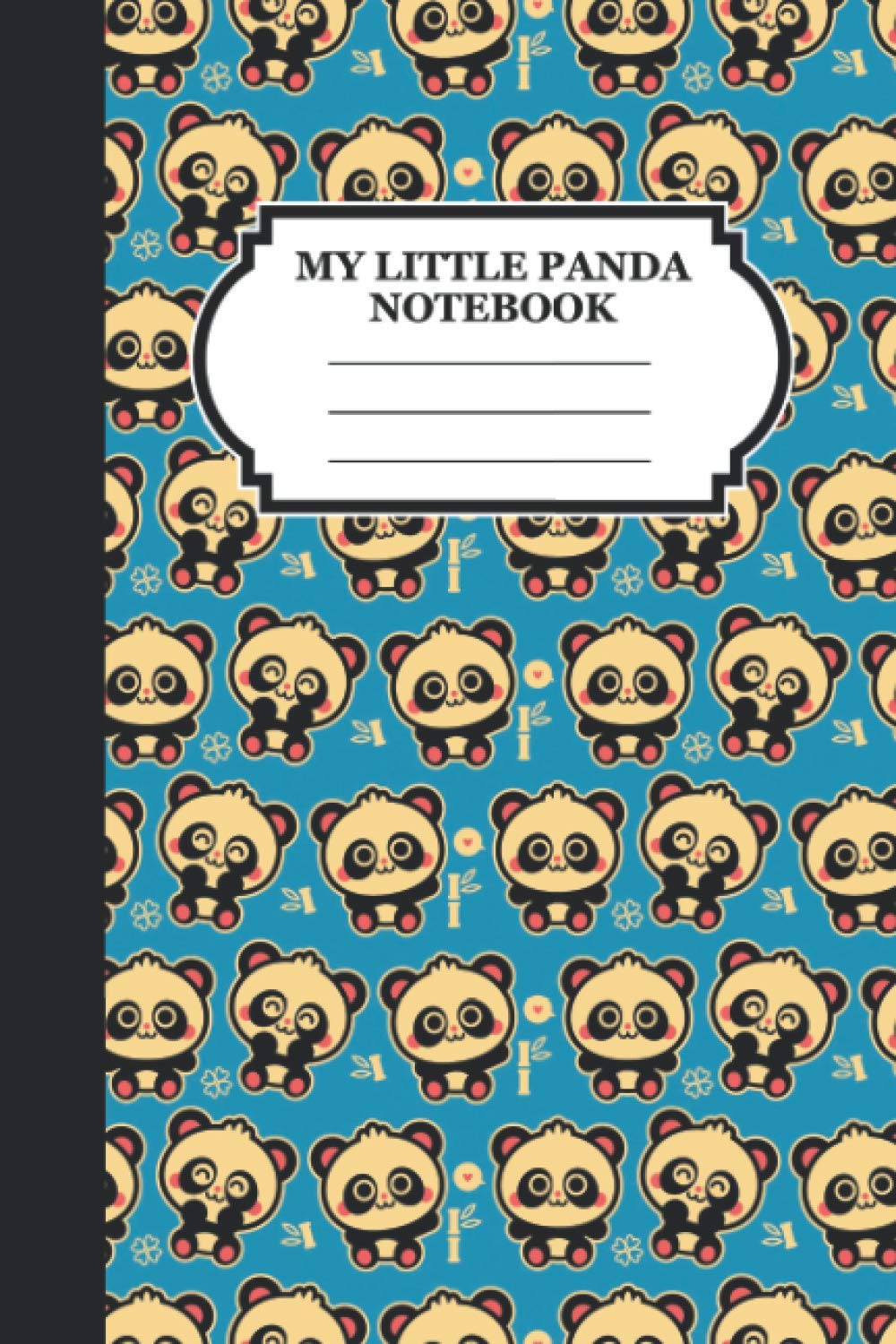 My Little Panda Notebook: Cute Kawaii Blue Panda Wide Lined Composition Workbook Journal for Home School (Cute Kawaii Notebooks)