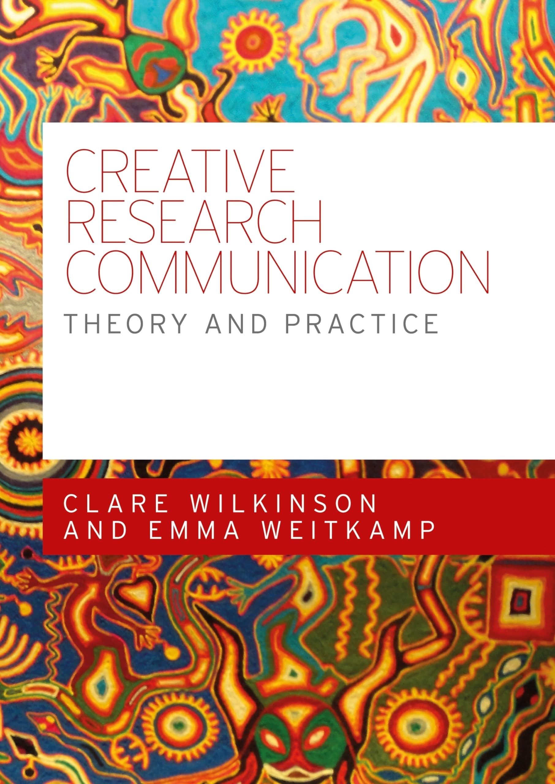 Creative Research Communication: Theory and Practice