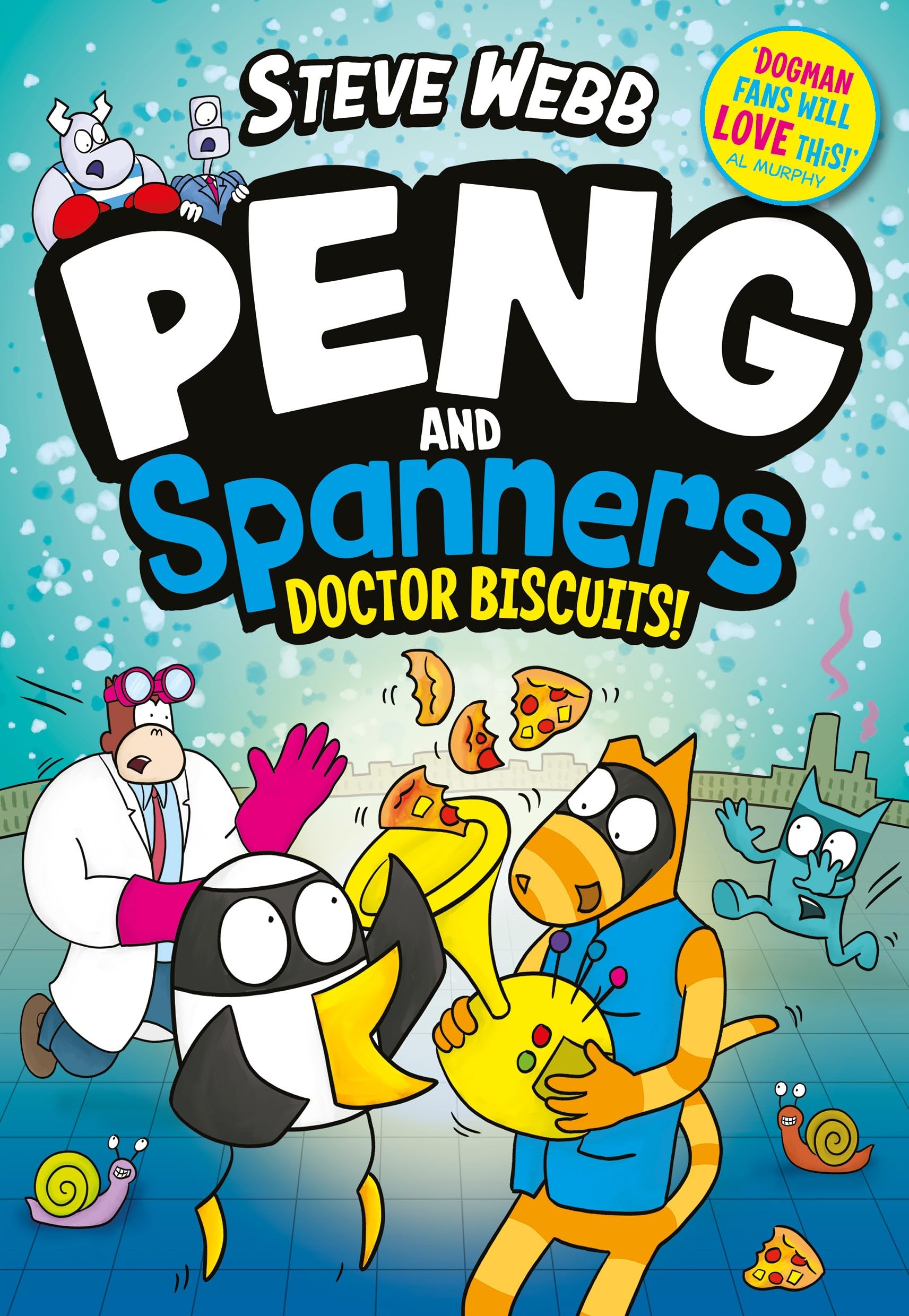 Peng and Spanners: Doctor Biscuits!: The laugh-out-loud series for fans of Bunny vs Monkey!