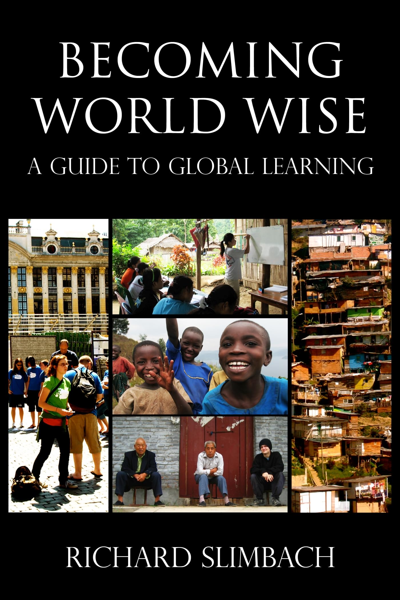 Becoming World Wise: A Guide to Global Learning