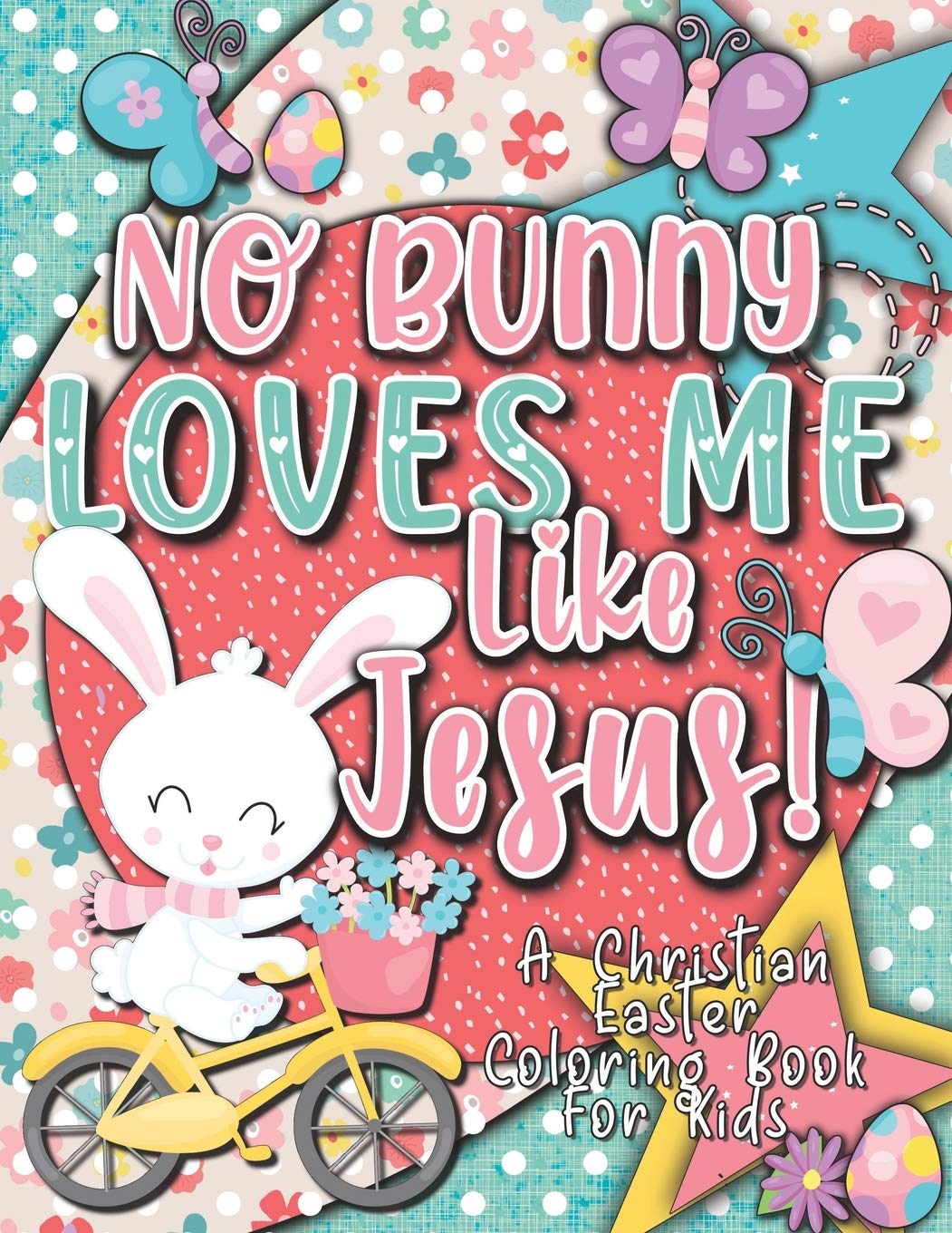 No Bunny Loves Me Like Jesus! Christian Easter Books for Kids: Easter Gifts for Kids