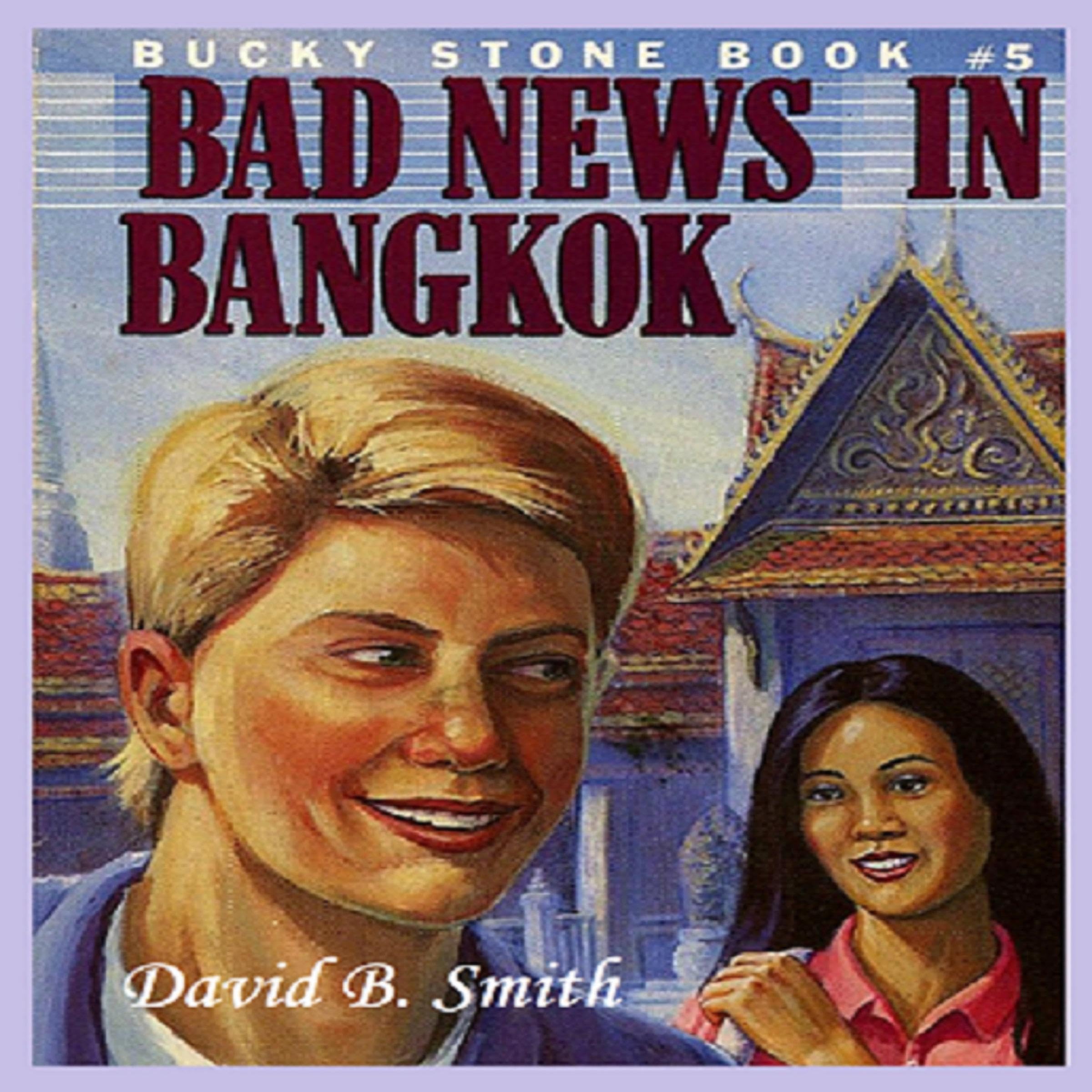 Bucky Stone #5: Bad News in Bangkok