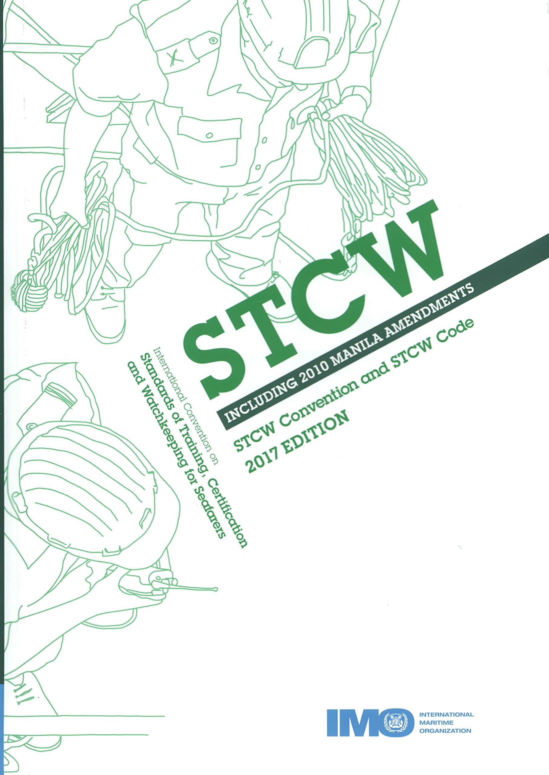 STCW (Standards of Training, Certification, & Watchkeeping for Seafarers) including 2010 Manila amendments