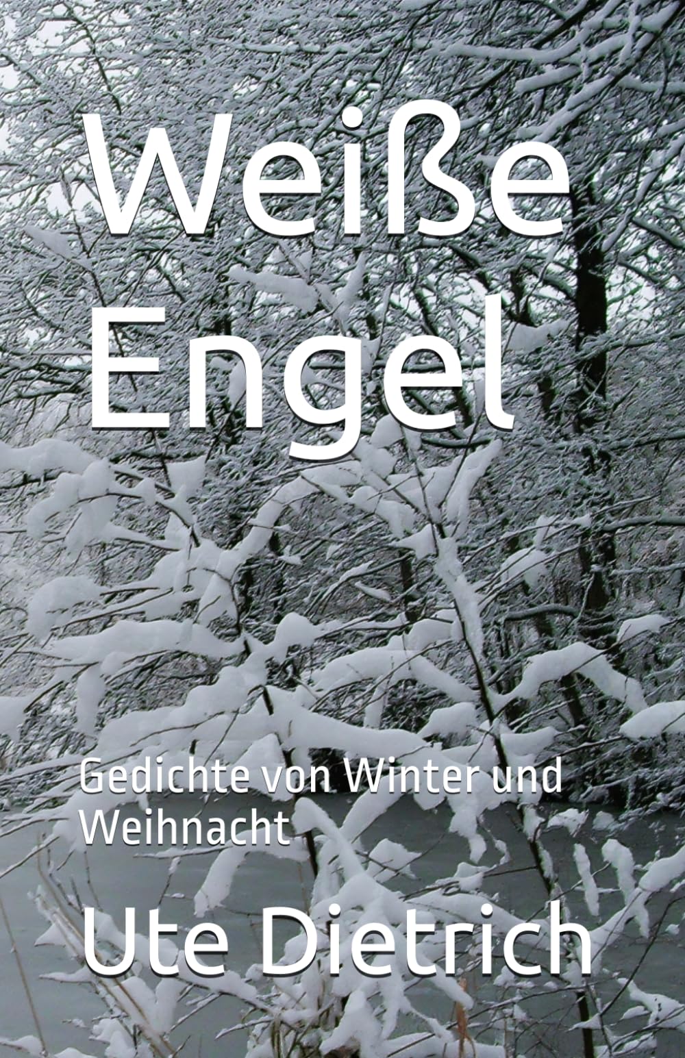 Weiße Engel: Gedichte von Winter und Weihnacht