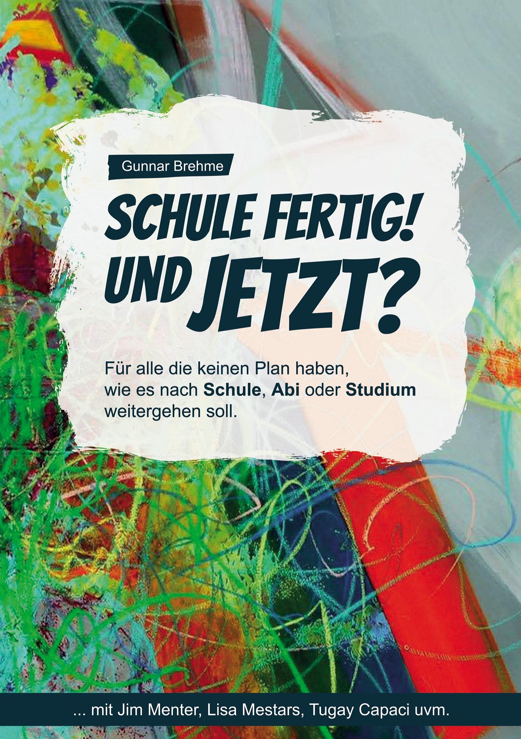 Schule fertig! Und jetzt?: Für alle, die keinen Plan haben, wie es nach Schule, Abi oder Studium weitergehen soll.