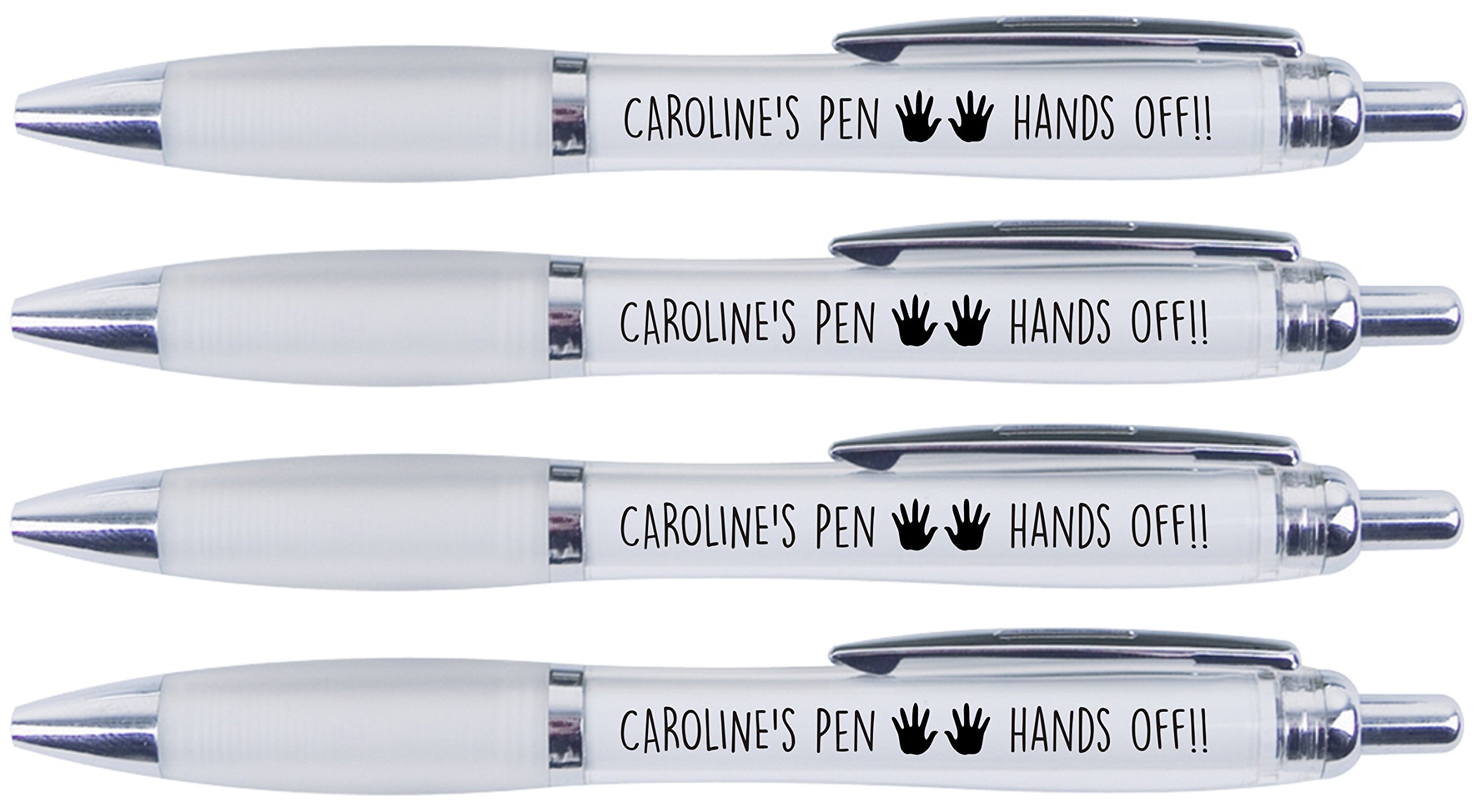 CAROLINE'S PEN HANDS OFF!!, 4 PRINTED PENS FOR CAROLINE