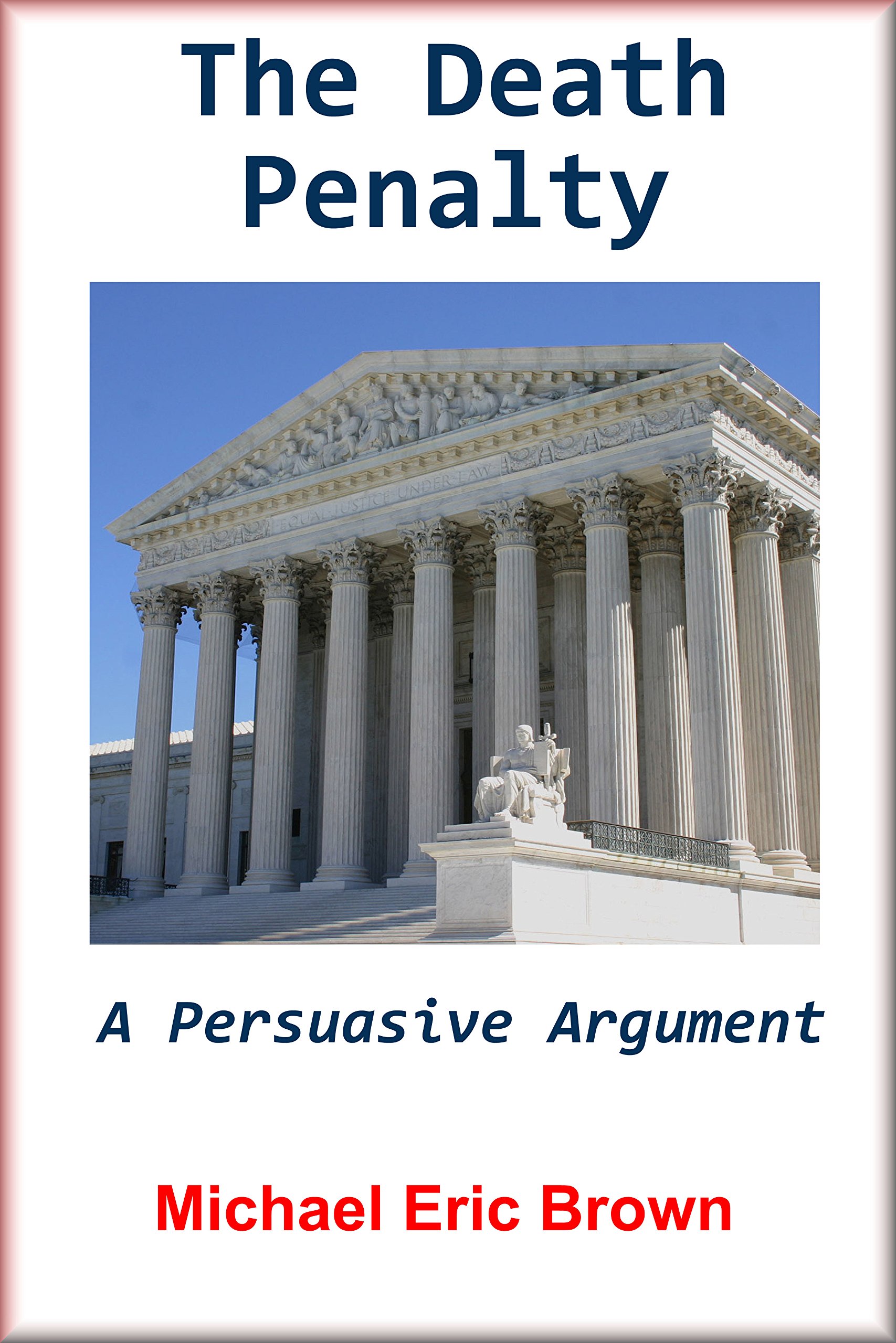 The Death Penalty: A Persuasive Argument