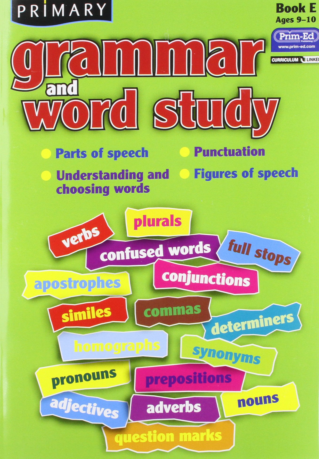 Primary Grammar and Word Study : Parts of Speech, Punctuation, Understanding and Choosing Words, Figures of Speech Bk. E