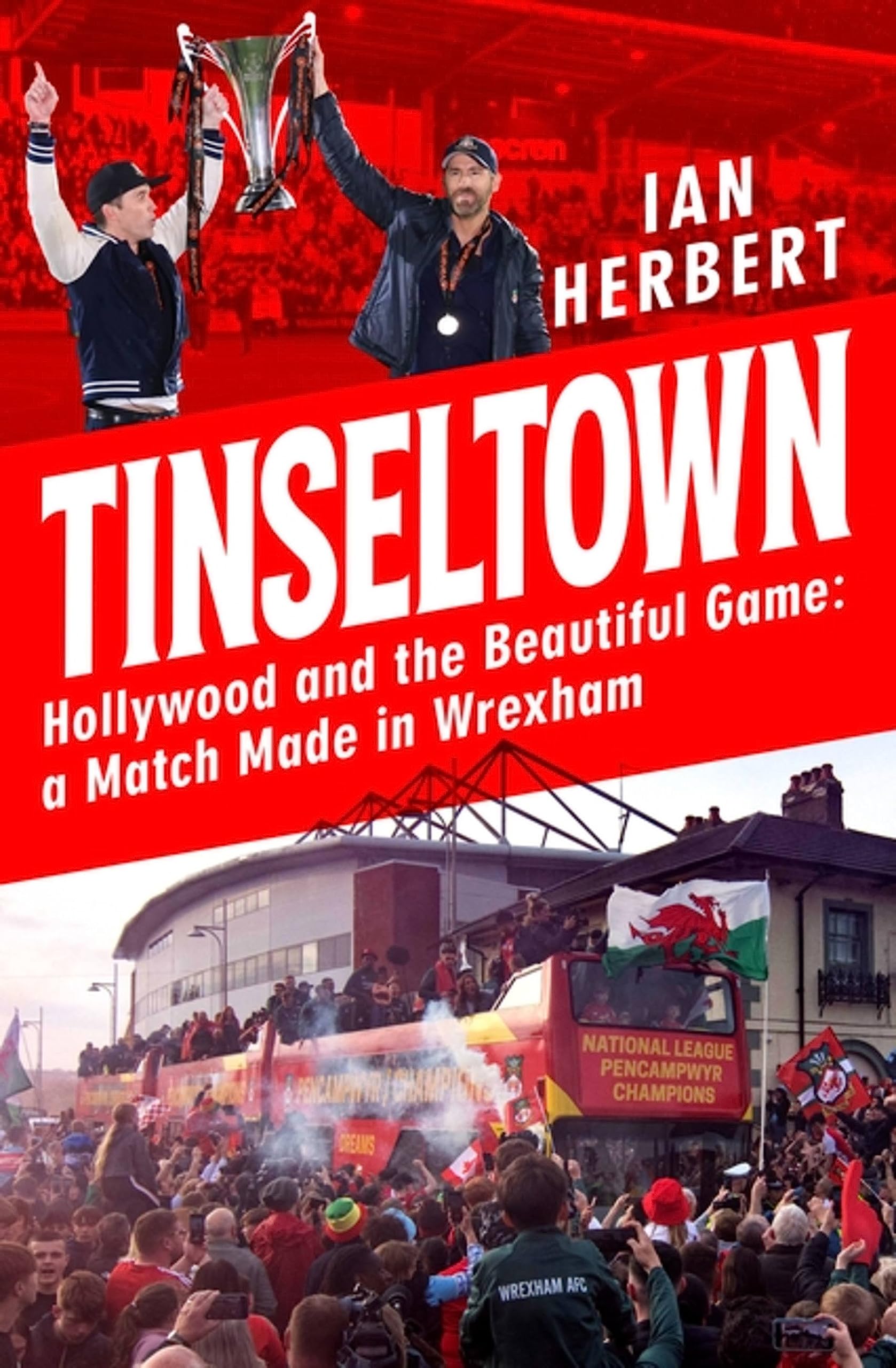 Tinseltown - Hollywood and the Beautiful Game - a Match Made in Wrexham football