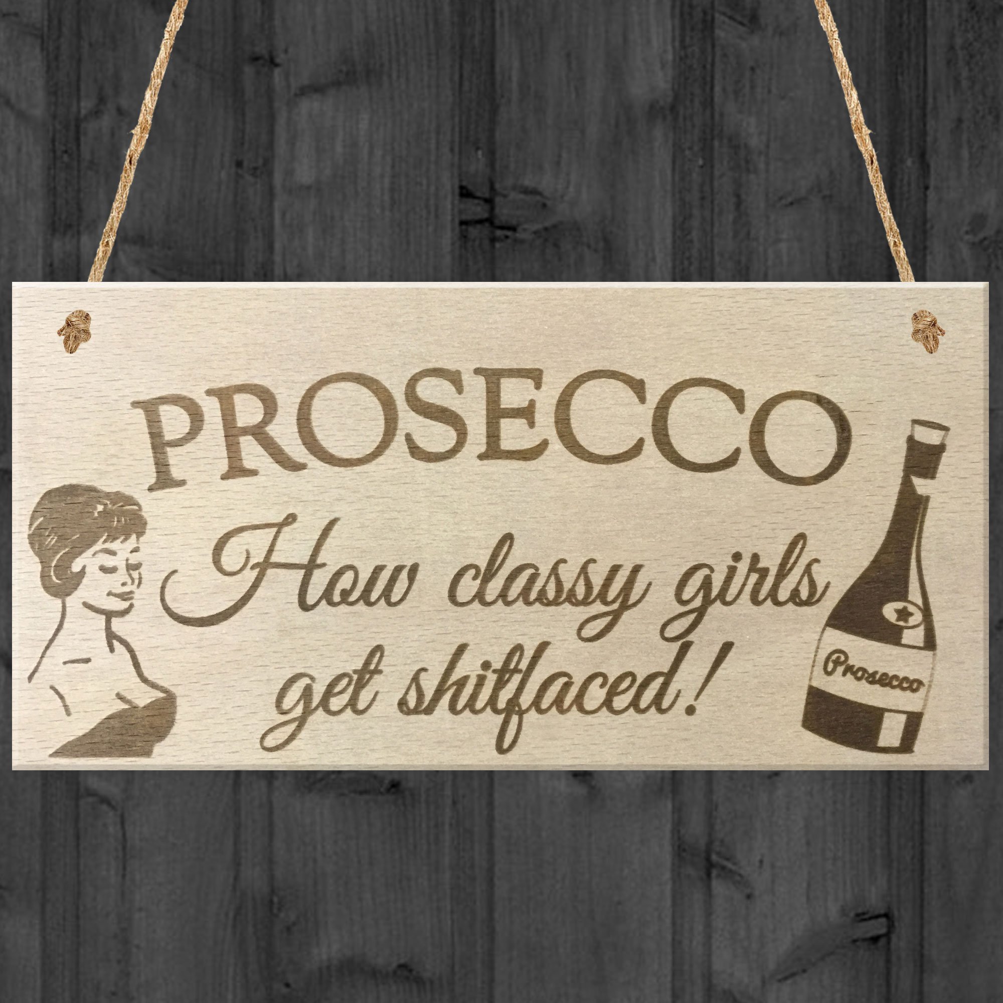 Red Ocean Prosseco Classy Girls Novelty Drinking Sign Wooden Plaque Kitchen Friends Alcohol Joke Gift