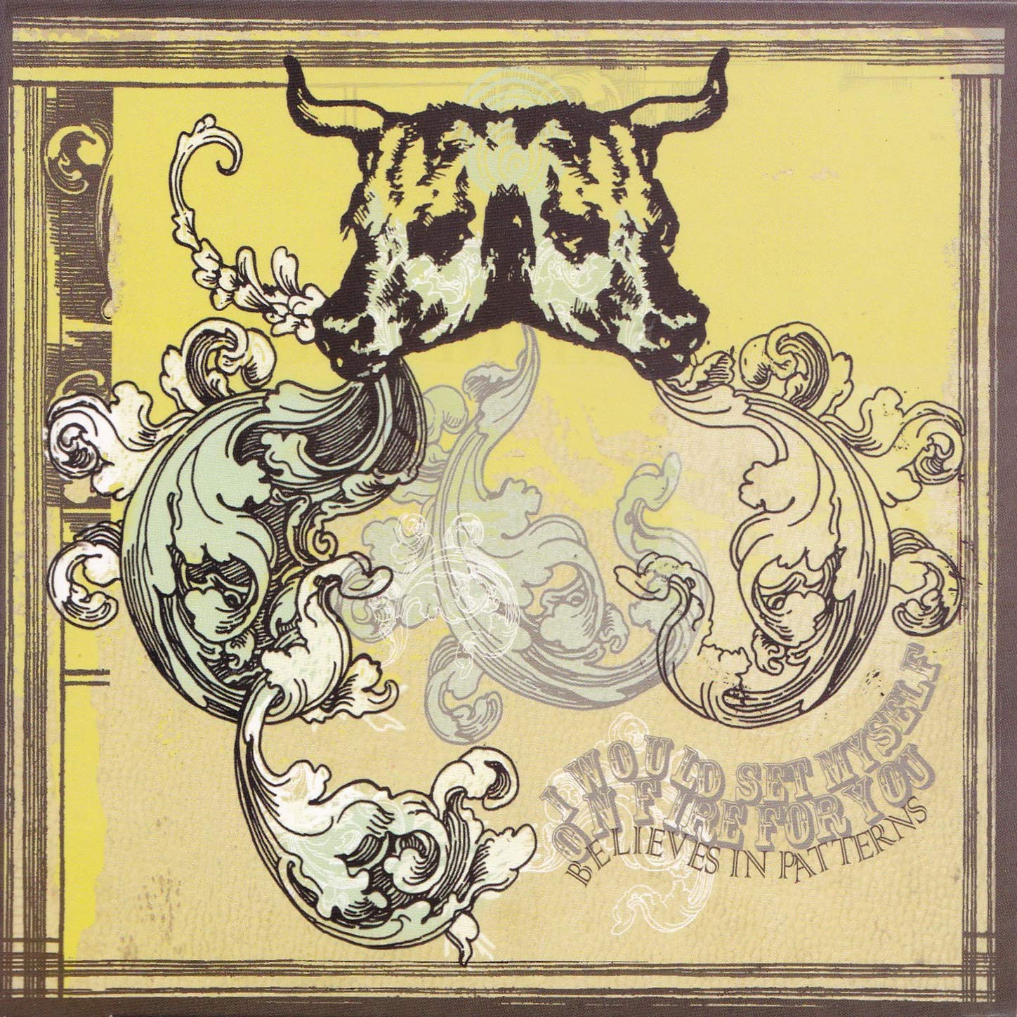 I Would Set Myself On Fire For You