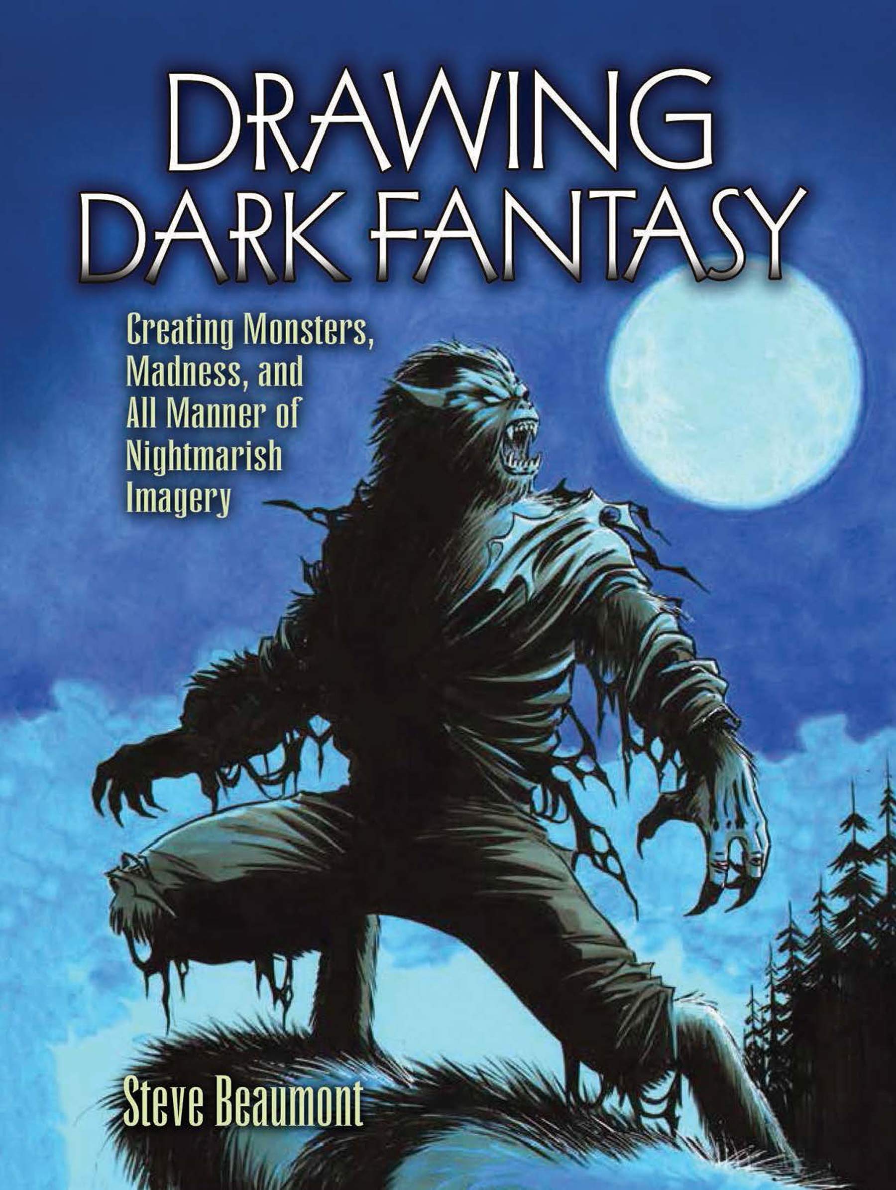 Drawing Dark Fantasy guide de dessin monstre fantastique et art macabre
