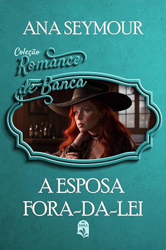 84 - A esposa fora-da-lei (Coleção Romance de Banca)