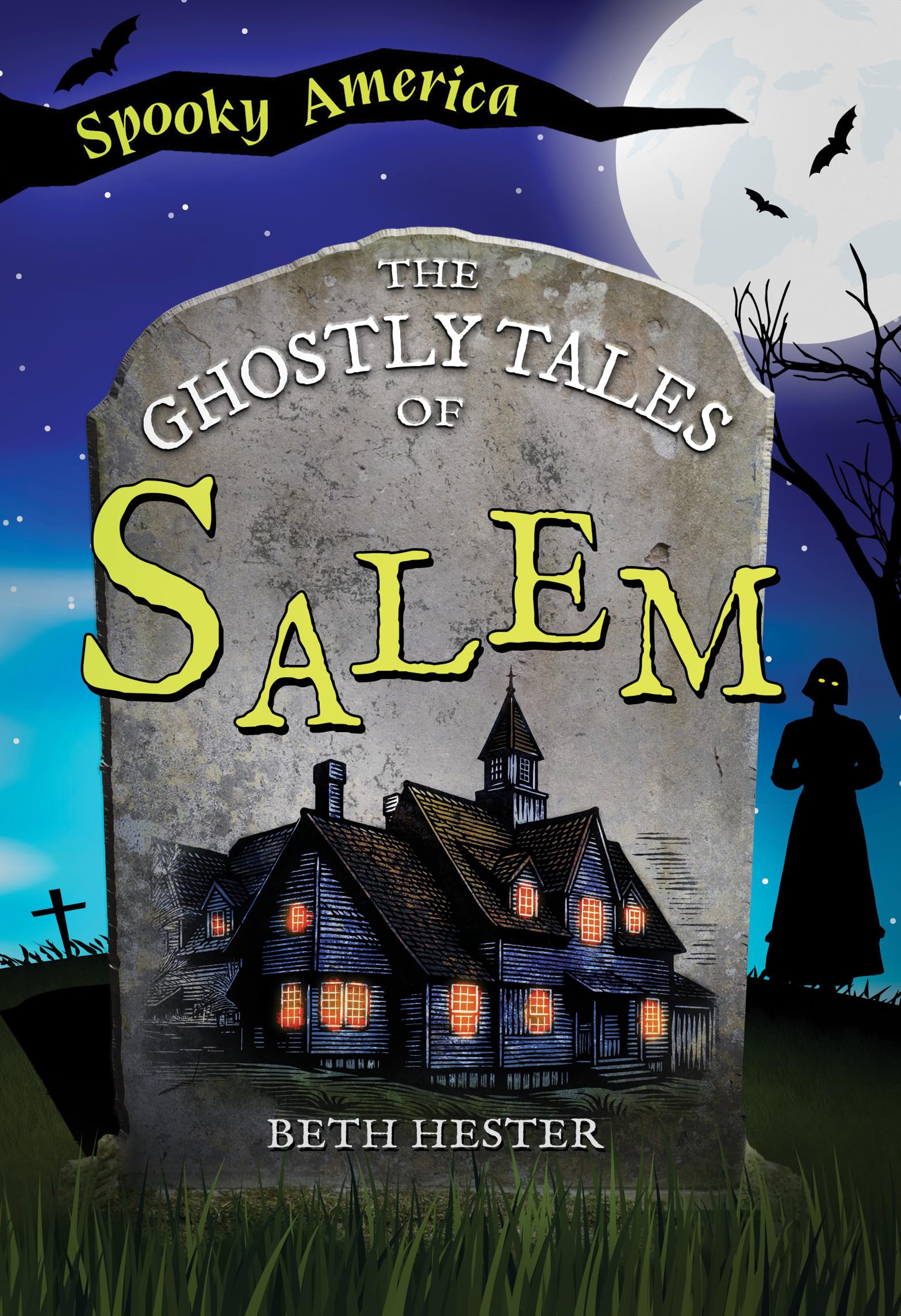 The Ghostly Tales of Salem (Spooky America)