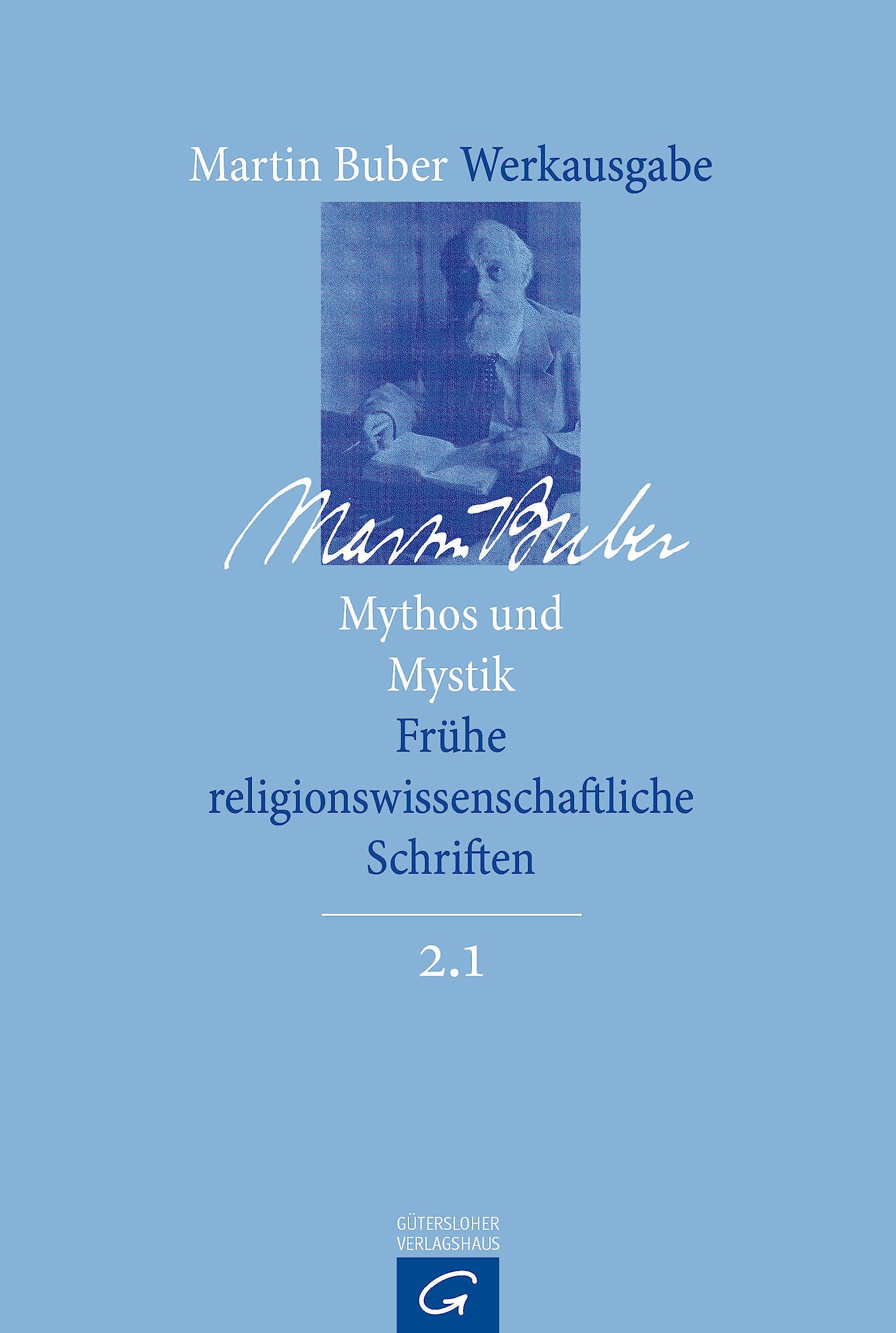 Mythos und Mystik: Frühe religionswissenschaftliche Schriften (Martin Buber-Werkausgabe (MBW), Band 2)