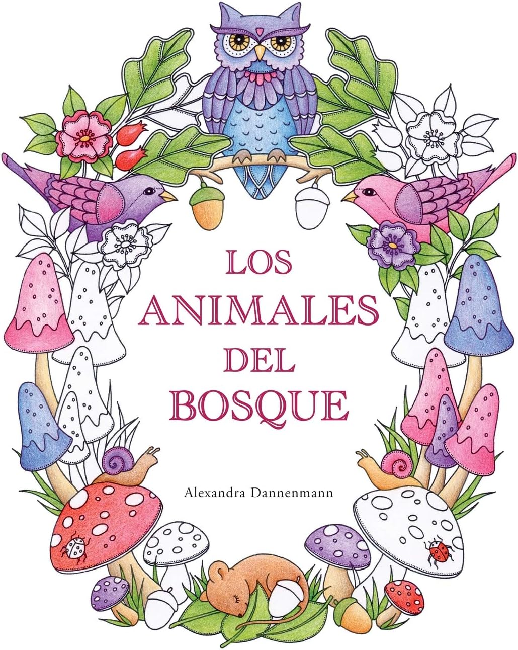 Los Animales del Bosque: Un libro de colorear para adultos, para soñar y relajarse.