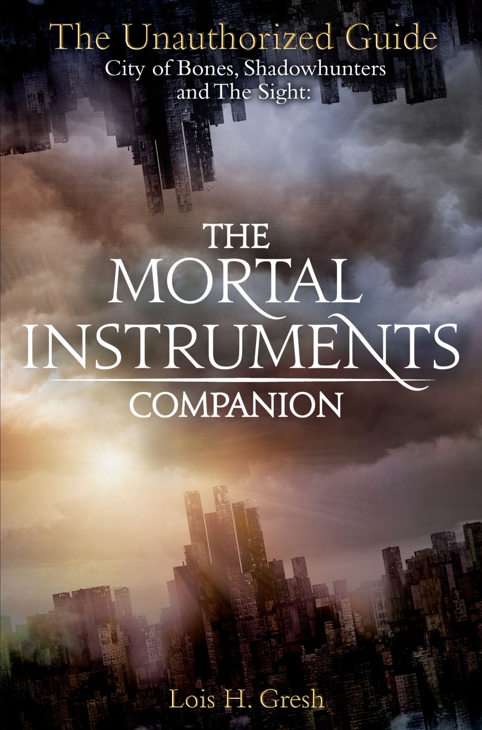 MACMILLAN The Mortal Instruments Companion: City of Bones, Shadowhunters and the Sight: The Un
