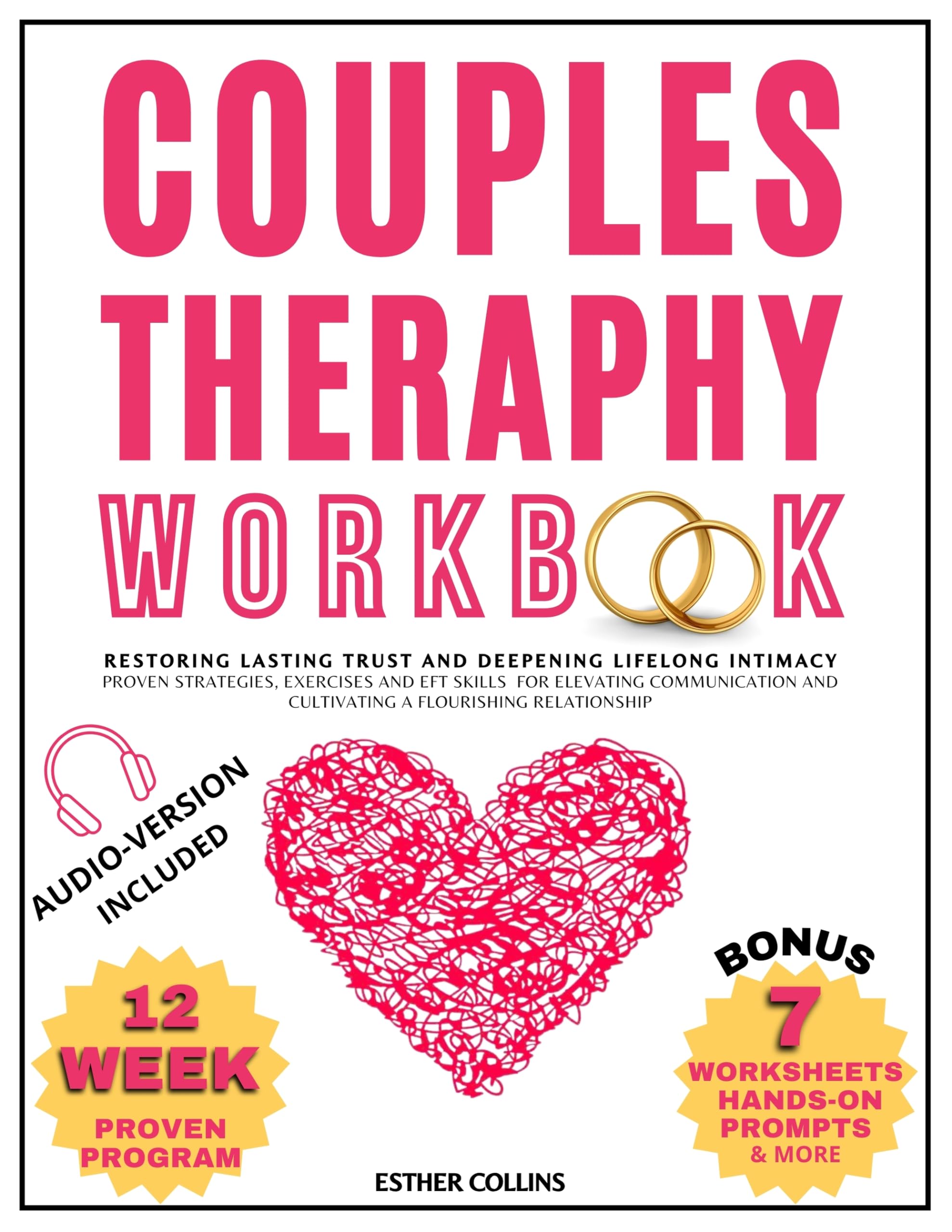 Couples Therapy Workbook: Restoring Lasting Trust and Deepening Lifelong Intimacy. Proven Strategies, Exercises and EFT Skills for Elevating Communication and Cultivating a Flourishing Relationship