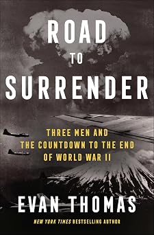 Road to Surrender Three Men and the Countdown to the End of World War II