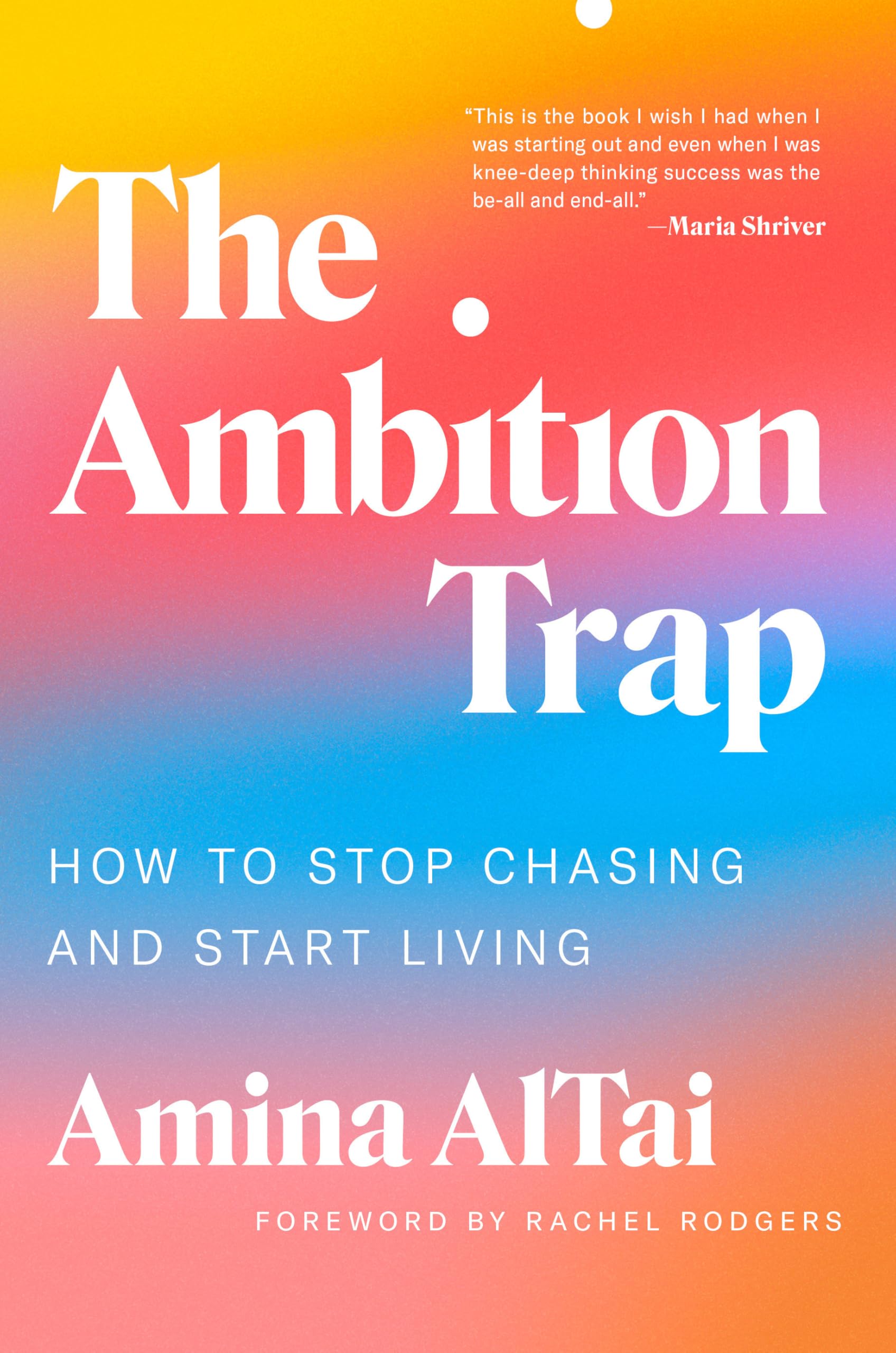 Amina AlTai The Ambition Trap: How to Do Meaningful Work Without Burning Out