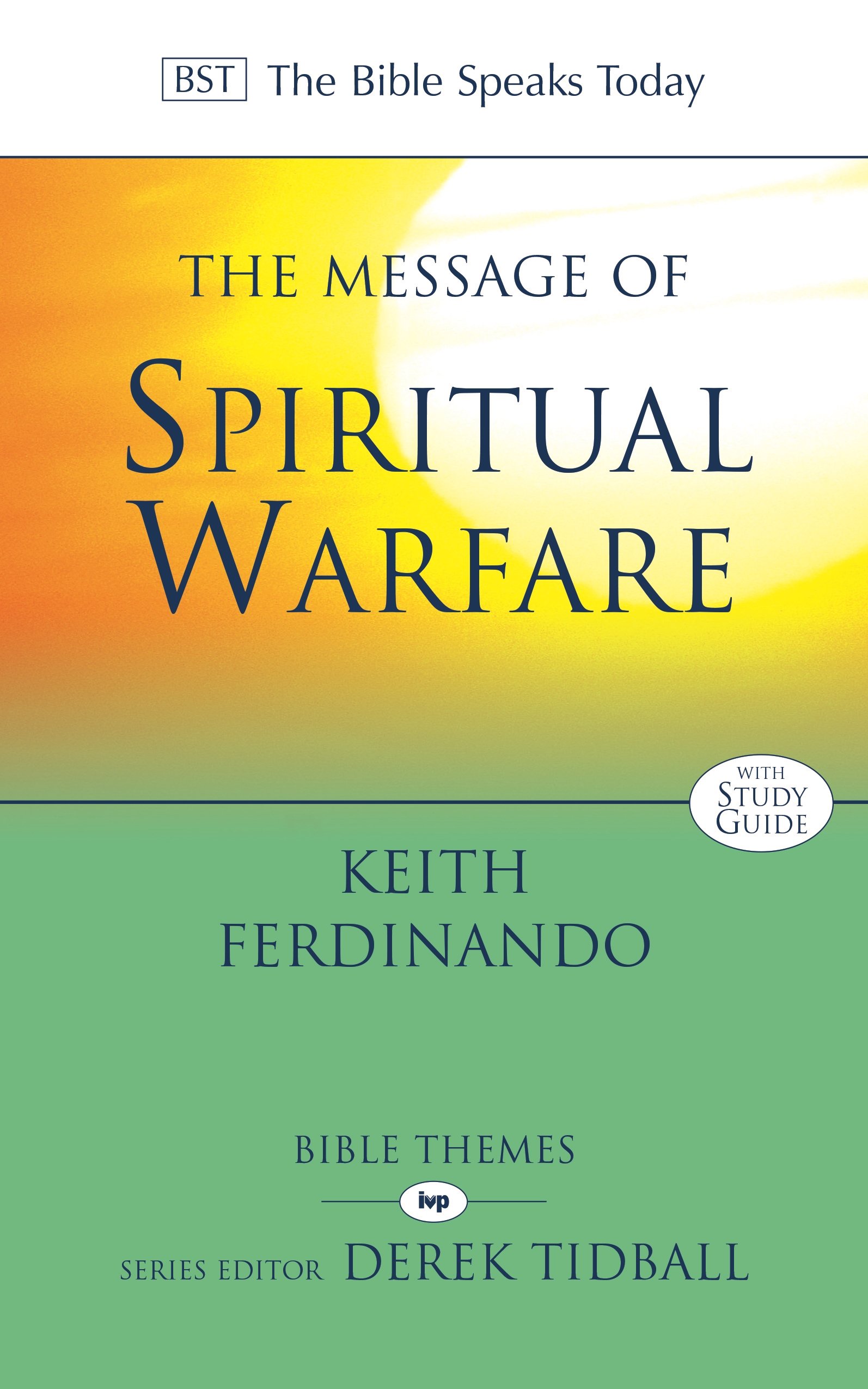 The Message of Spiritual Warfare (The Bible Speaks Today Themes)