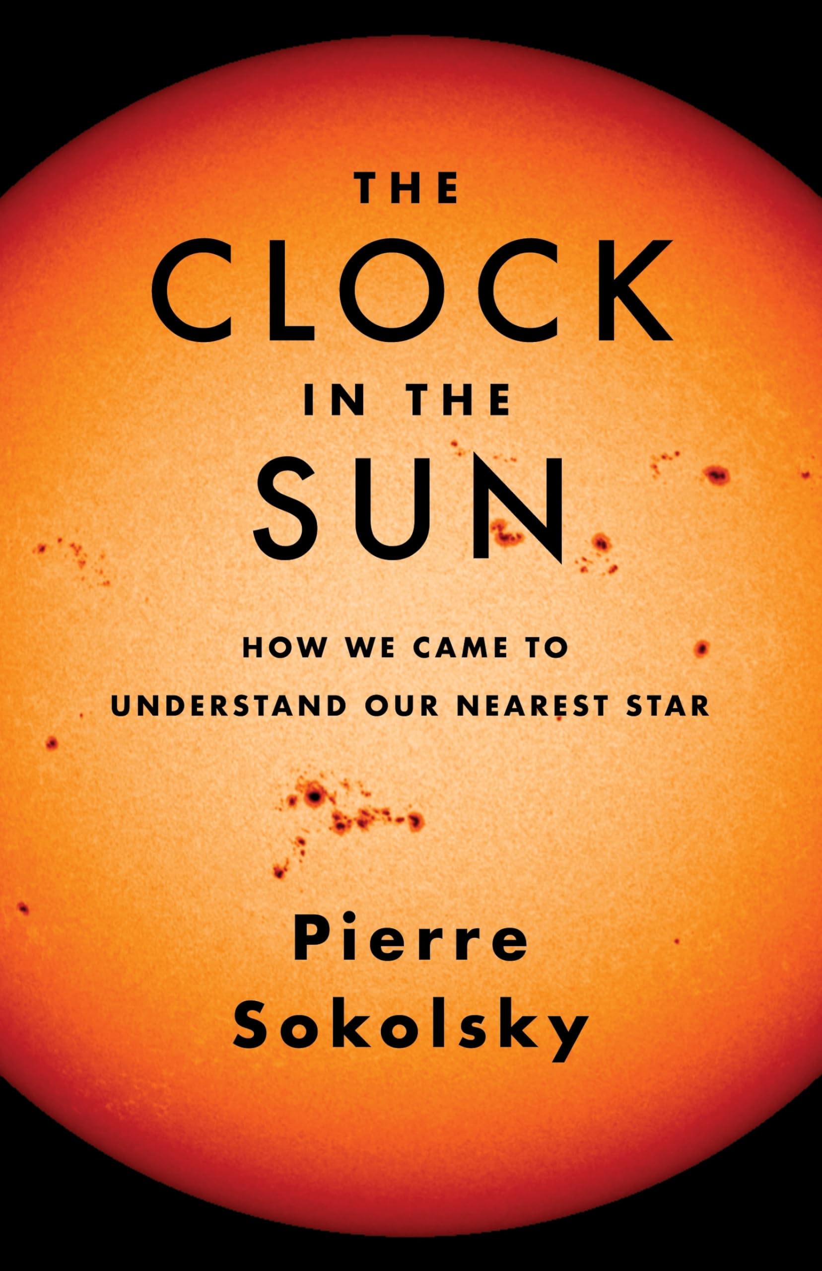 The Clock in the Sun: How We Came to Understand Our Nearest Star