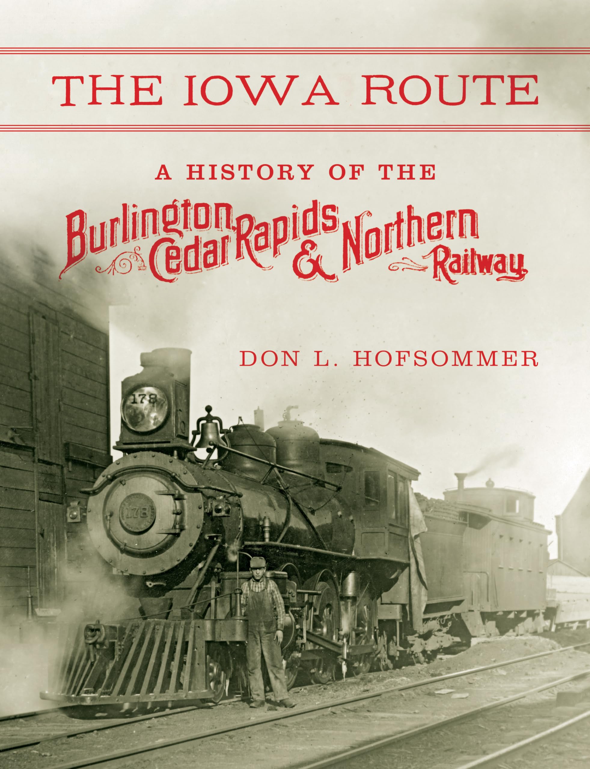 The Iowa Route Burlington Cedar Rapids Northern Railway livre histoire train Midwest américain