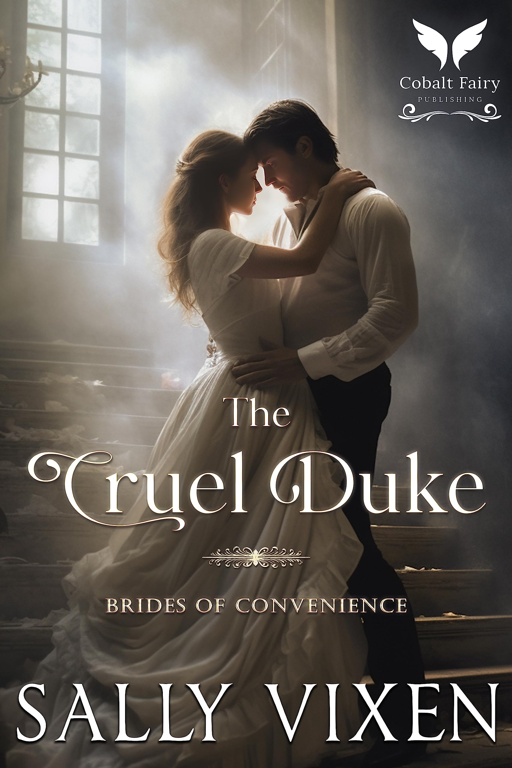 The Cruel Duke: A Historical Regency Romance Novel (The Brides of Convenience Book 1)