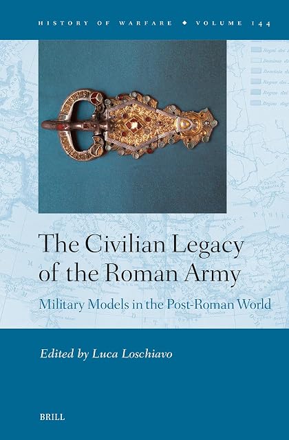 Portada de The Civilian Legacy of the Roman Army: Military Models in the Post-Roman World: 144
