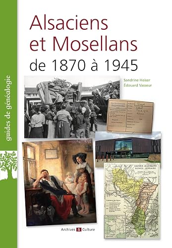 Alsaciens et Mosellans de 1870 à 1945