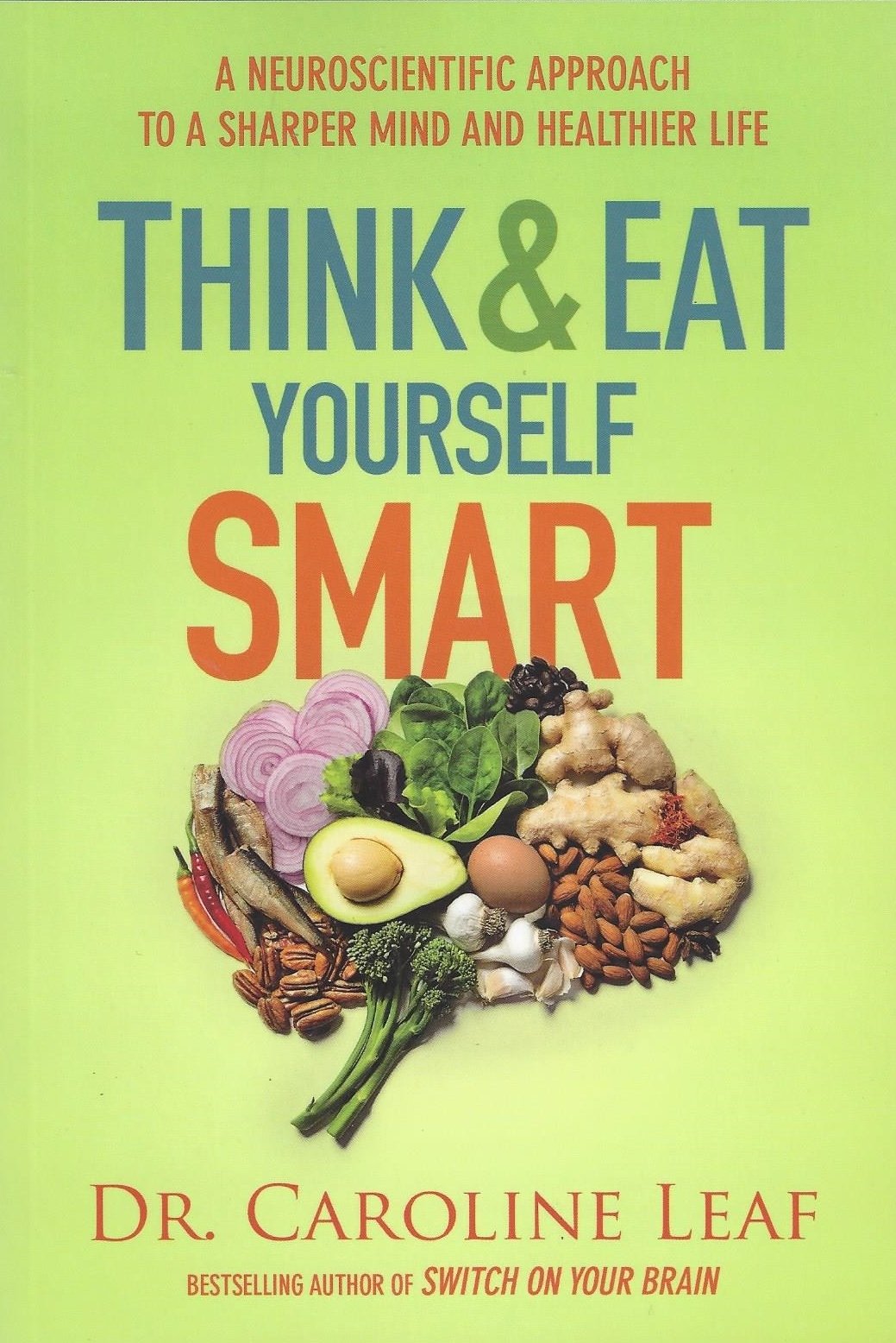 Think and Eat Yourself Smart: A Neuroscientific Approach to a Sh
