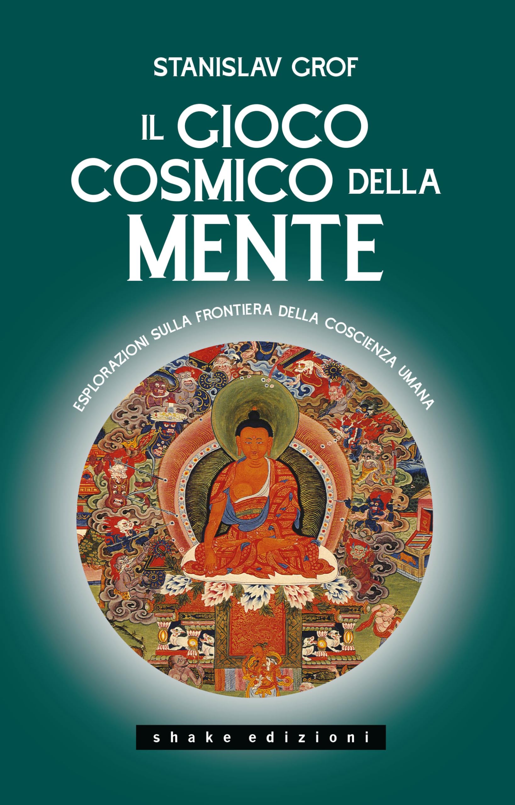 Il Gioco Cosmico Della Mente. Esplorazioni Sulla Frontiera Della Coscienza Umana - 4