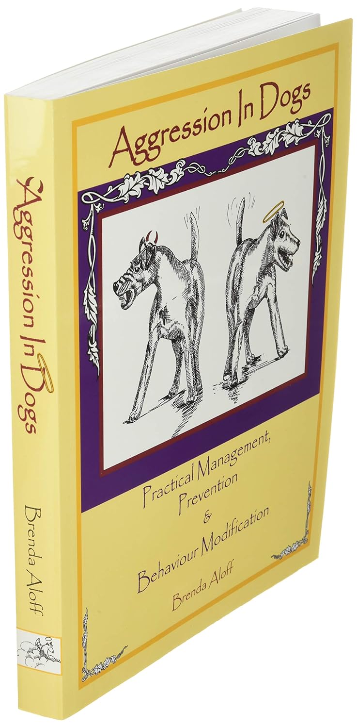 Aggression in Dogs: Practical Management, Prevention and Behavior Modification      Paperback – Illustrated, December 1, 2002