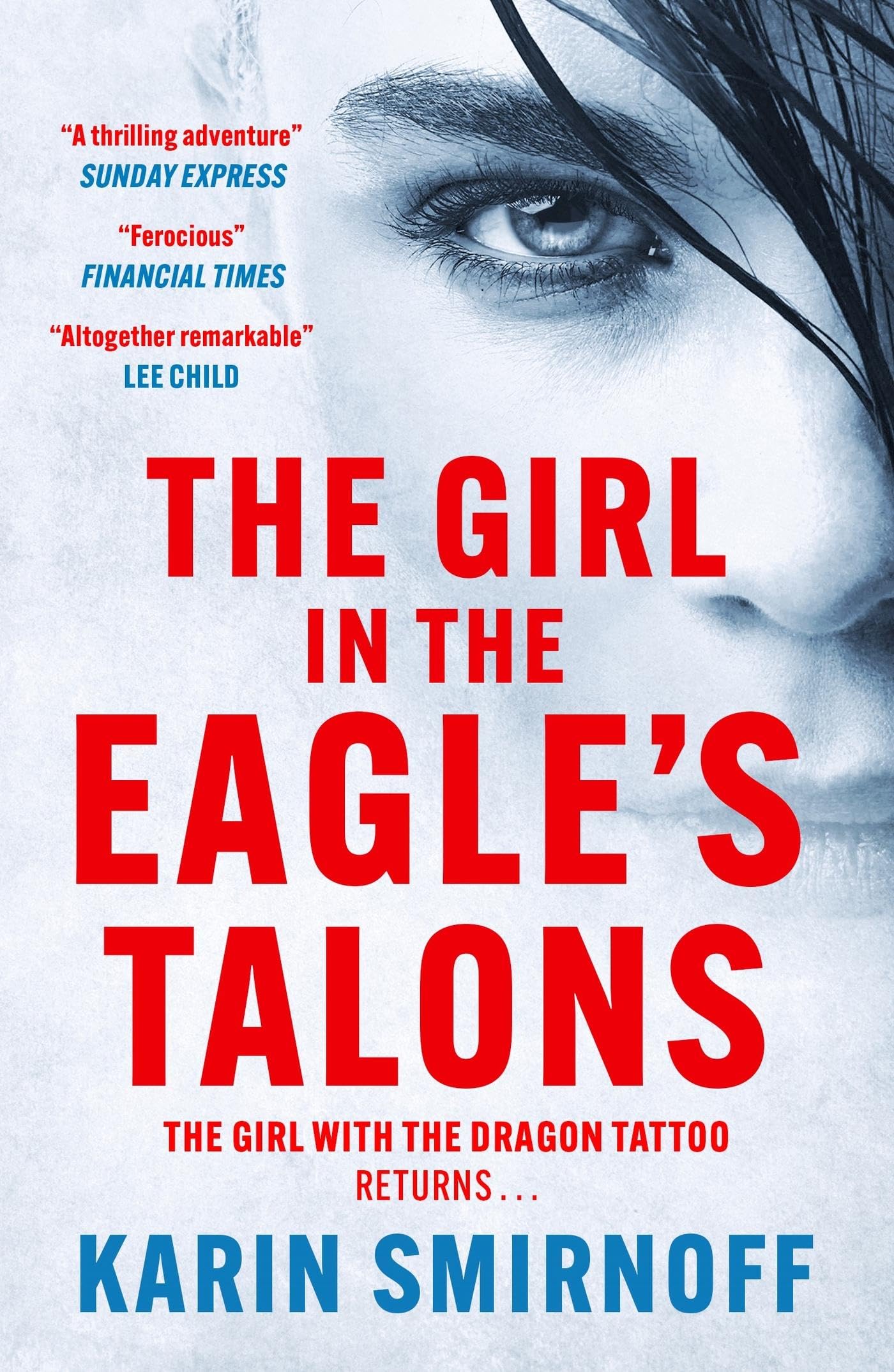 The Girl in the Eagle's Talons (B PB): The New Girl with the Dragon Tattoo Thriller