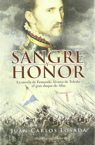 Sangre y Honor: La Novela de Fernando Alvarez de Toledo: El Gran Duque