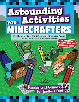 Astounding Activities for Minecrafters Puzzles and Games for Endless Fun