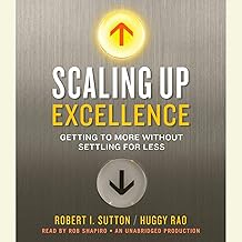 Scaling Up Excellence: Getting to More Without Settling for Less
