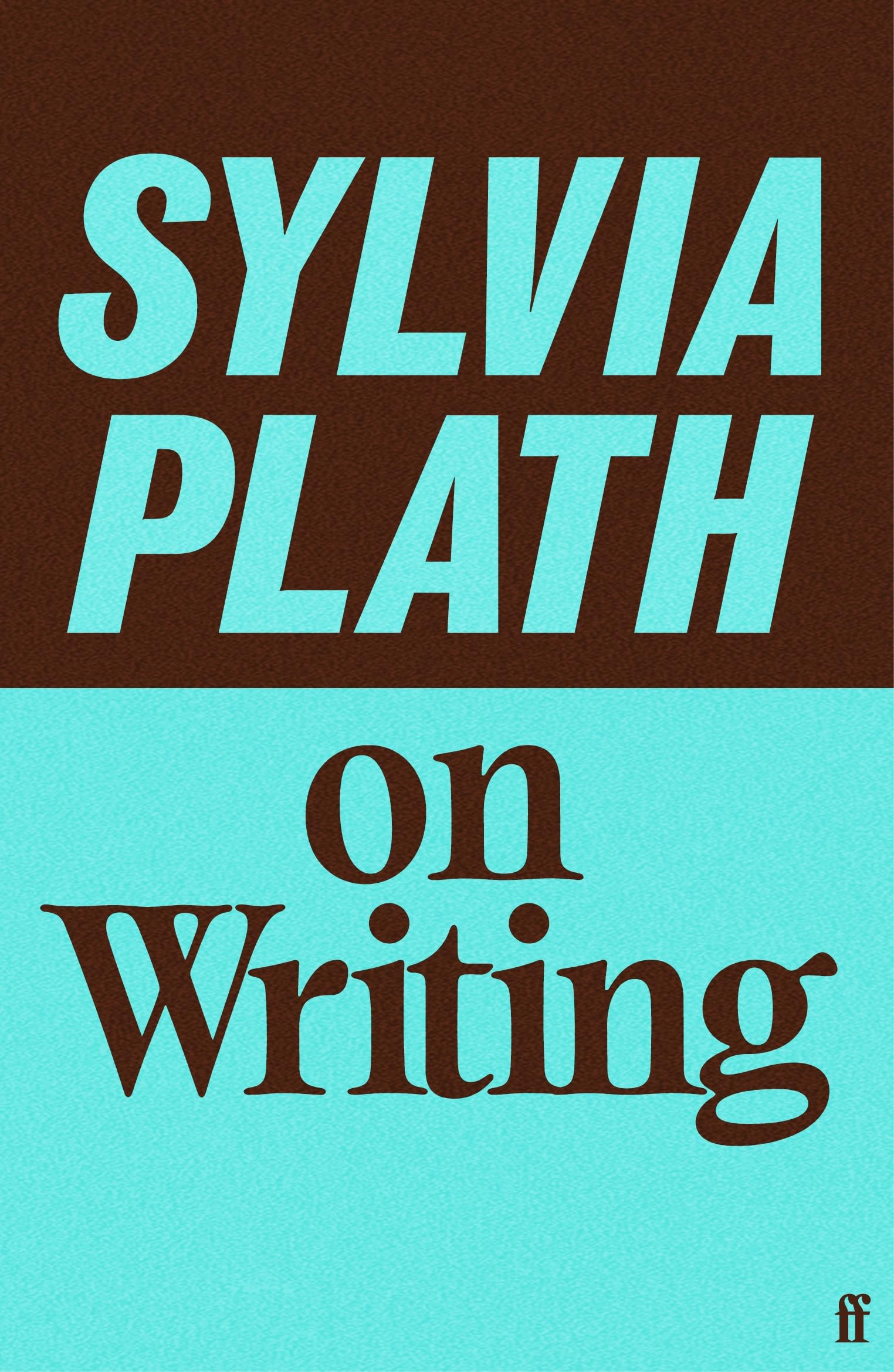 Sylvia Plath on Writing