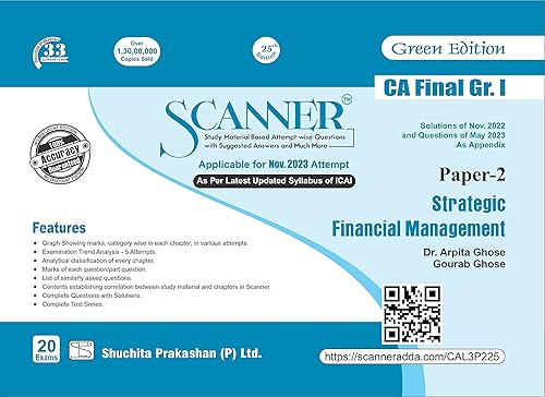 Scanner for Strategic Financial Management (Paper 2 | Group 1) - Containing questions of last 20 Exams | CA Final | Nov. 2023 Exam | New Syllabus | Green Edition