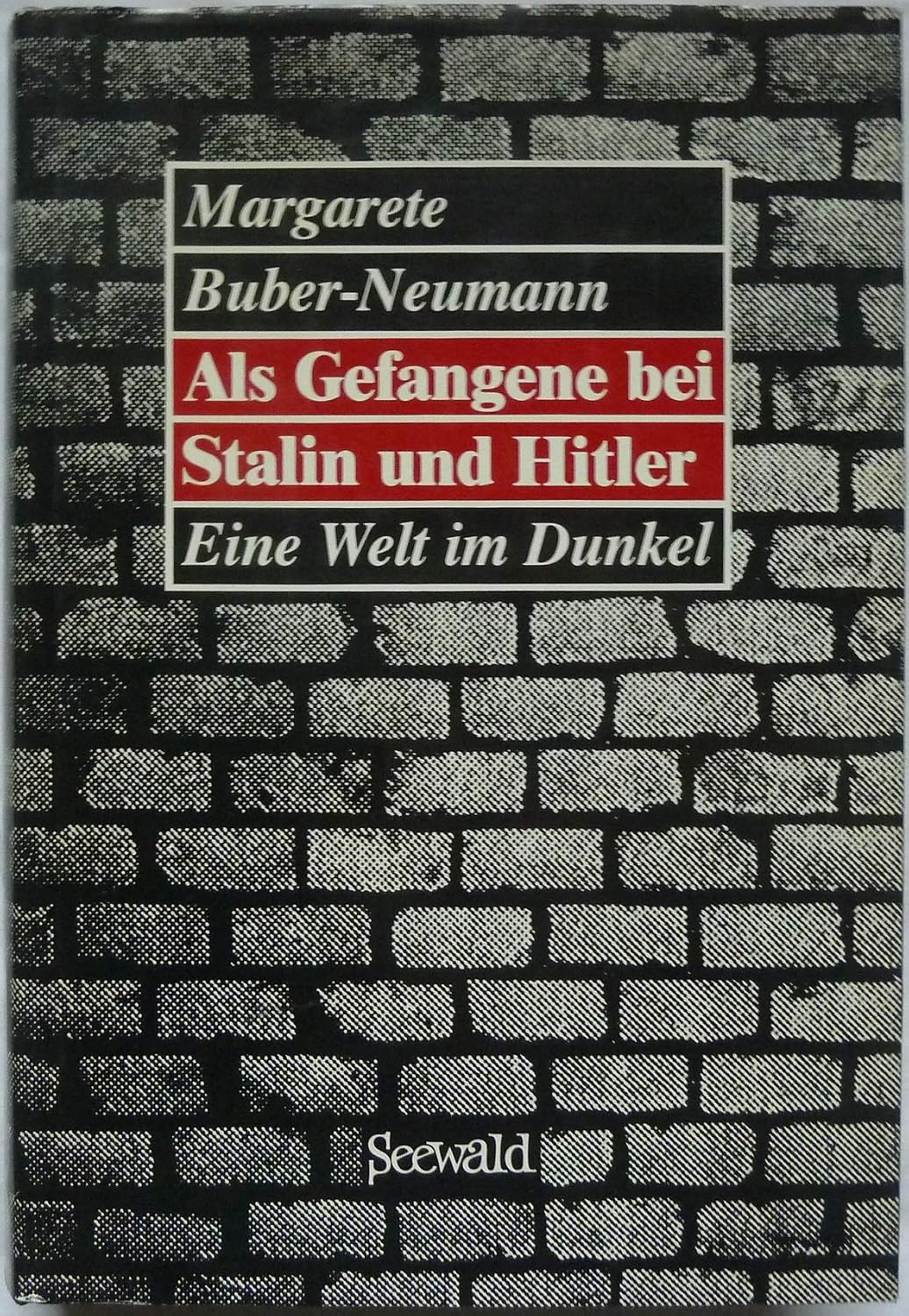 Als Gefangene bei Stalin und Hitler Eine Welt im Dunkel