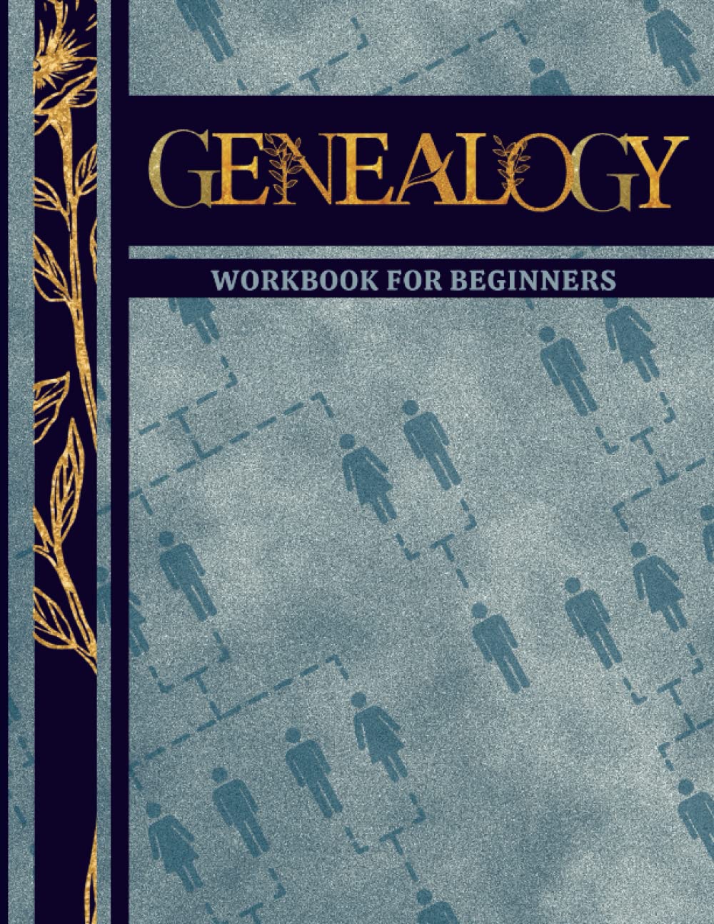 Genealogy Workbook for Beginners: RECORD BOOK WITH FAMILY TREE CHARTS, PATERNAL AND MATERNAL PEDIGREES, FAMILY HISTORY PROMPTS
