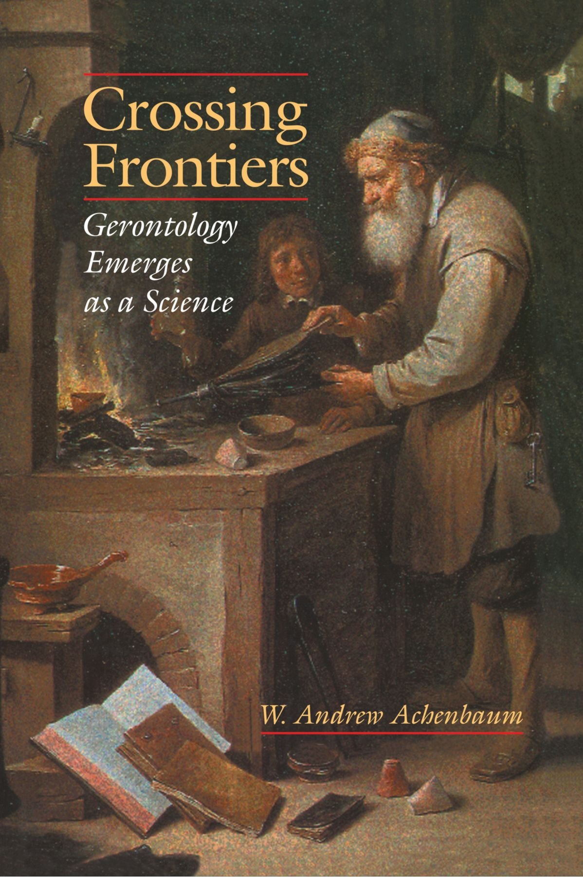Crossing Frontiers: Gerontology Emerges as a Science,W. Andrew A