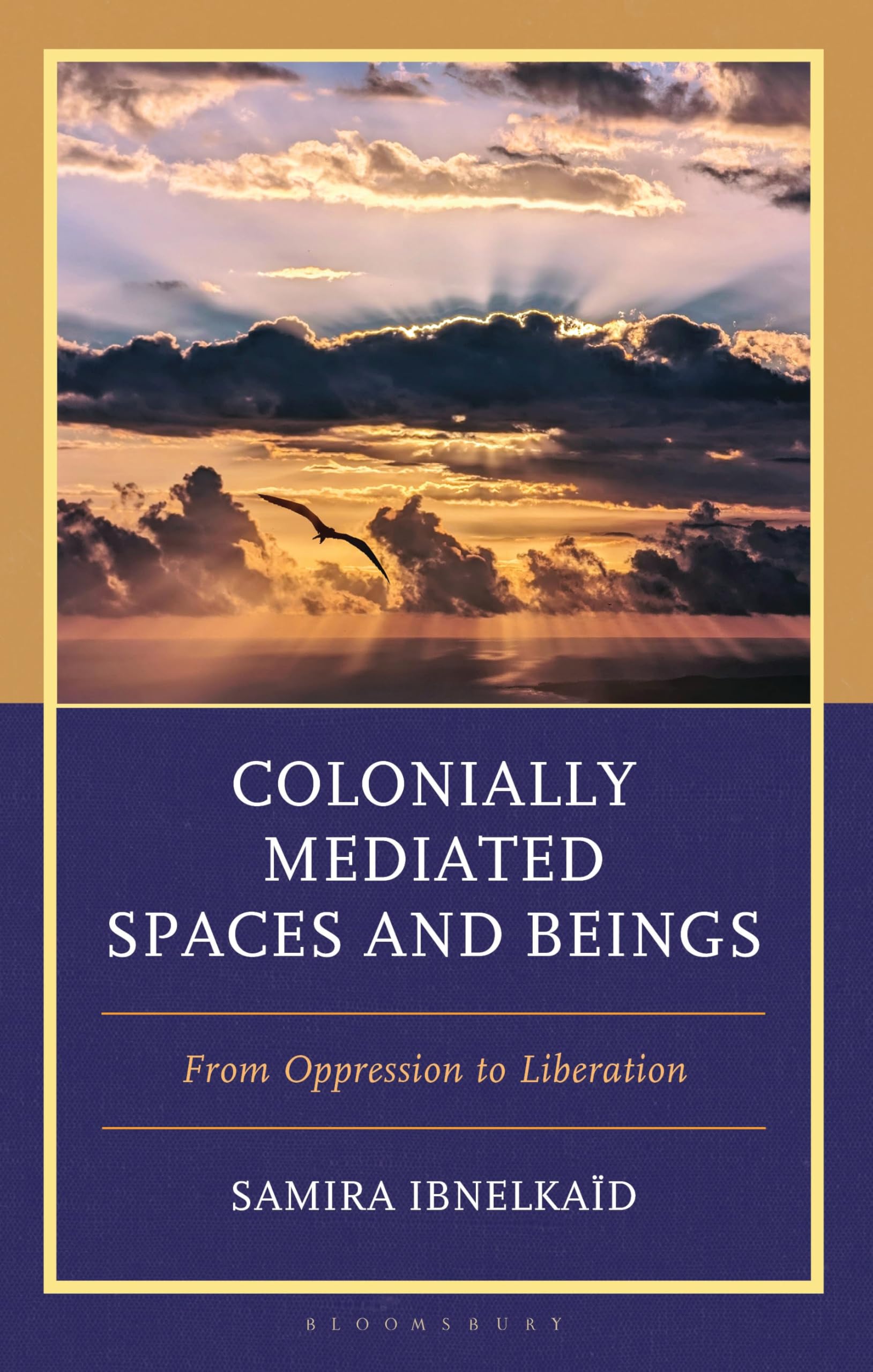 Colonially Mediated Spaces and Beings: From Oppression to Liberation